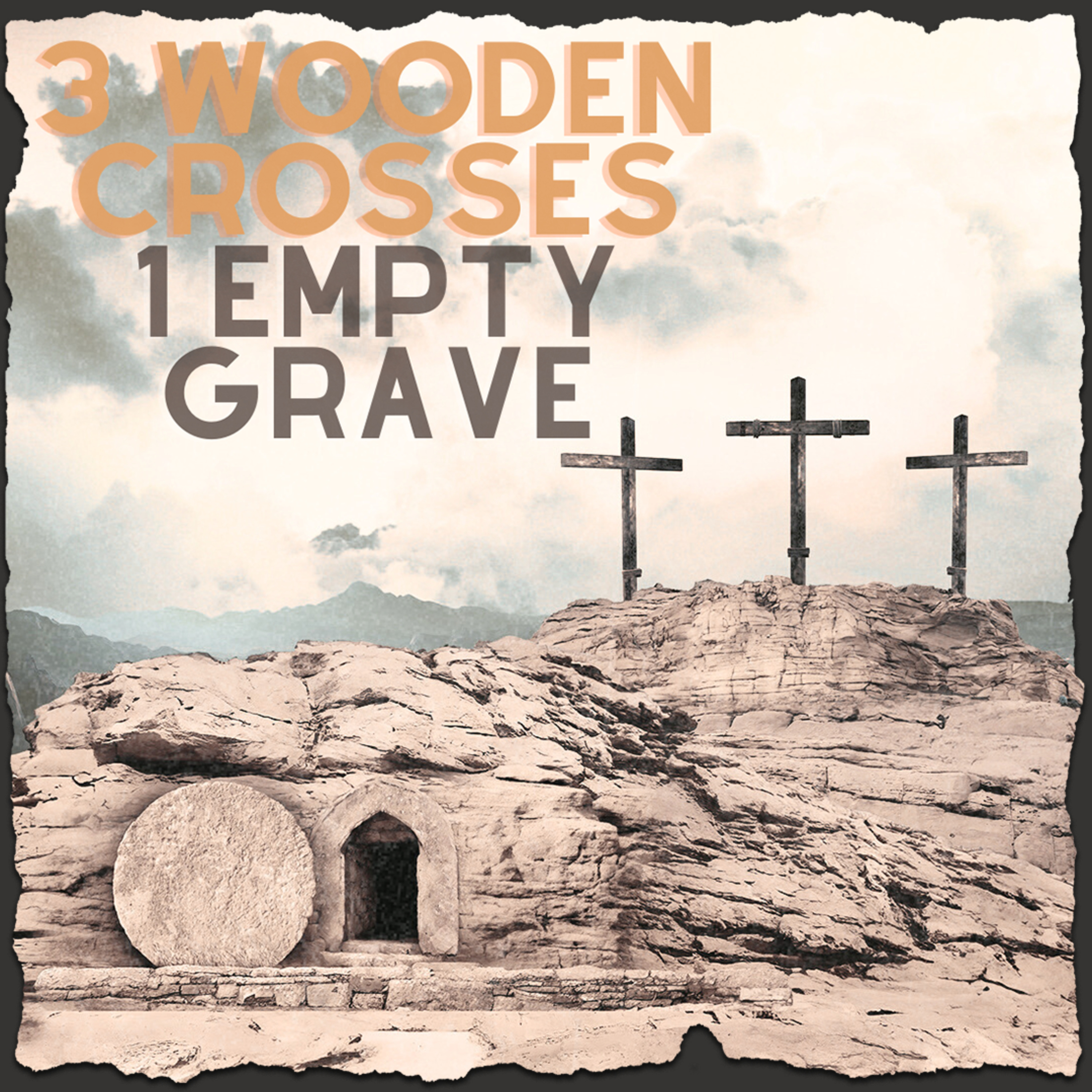 3 Wooden Crosses 1 Empty Grave - Easter 4-20-25 episode artwork