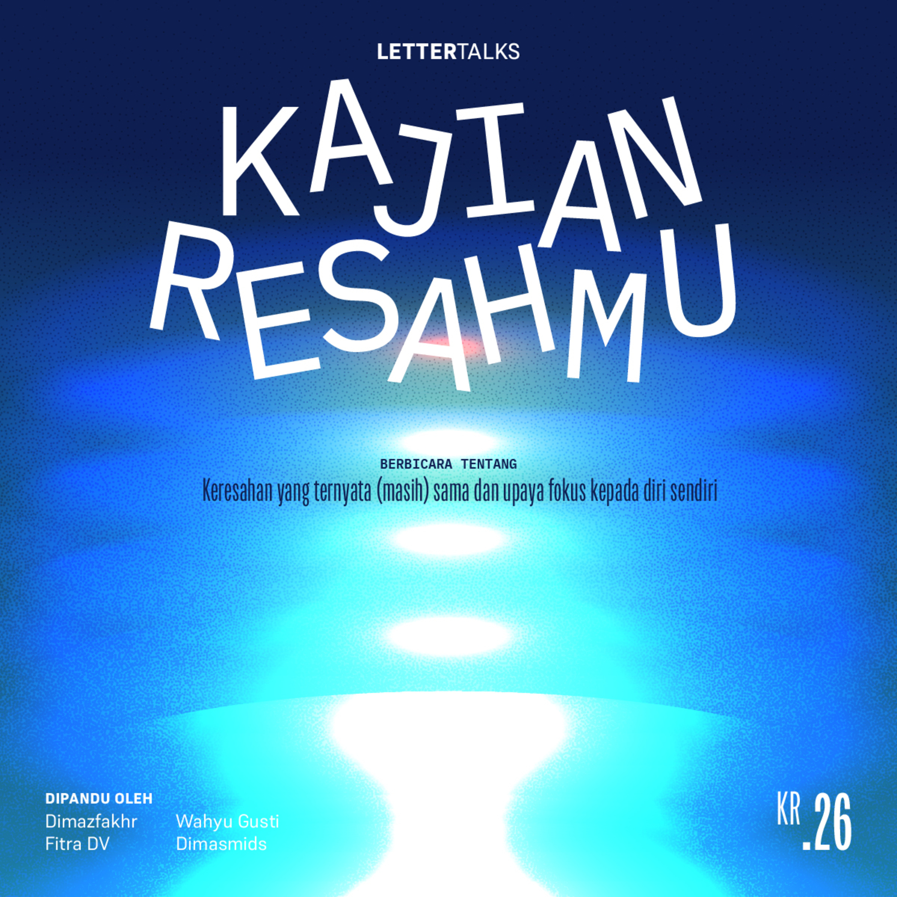 KR#26 - Keresahan yang ternyata (masih) sama