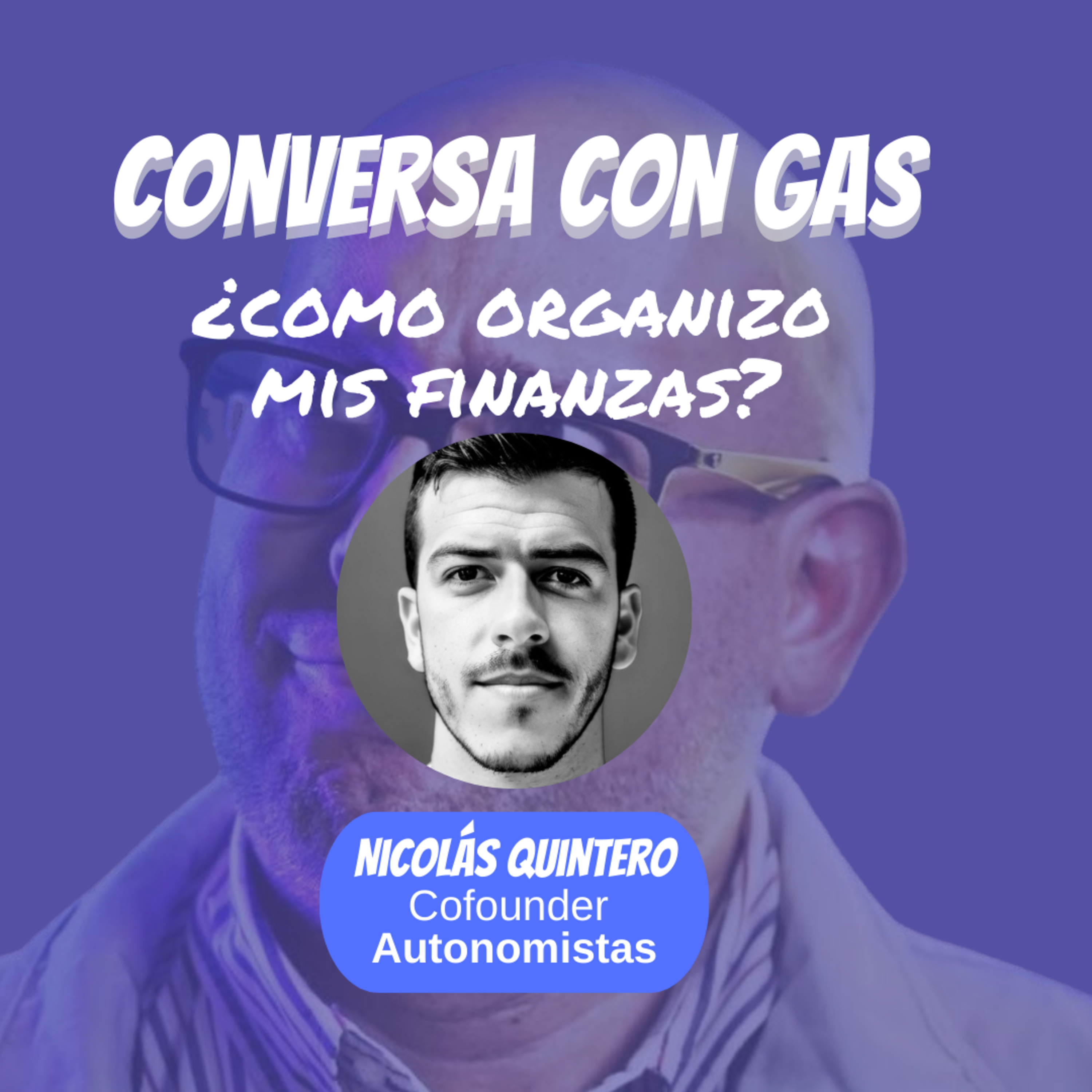 ¿Autonomía o Libertad Financiera? - Nicolás Quintero - Autonomistas - Conversa con Gas episode artwork