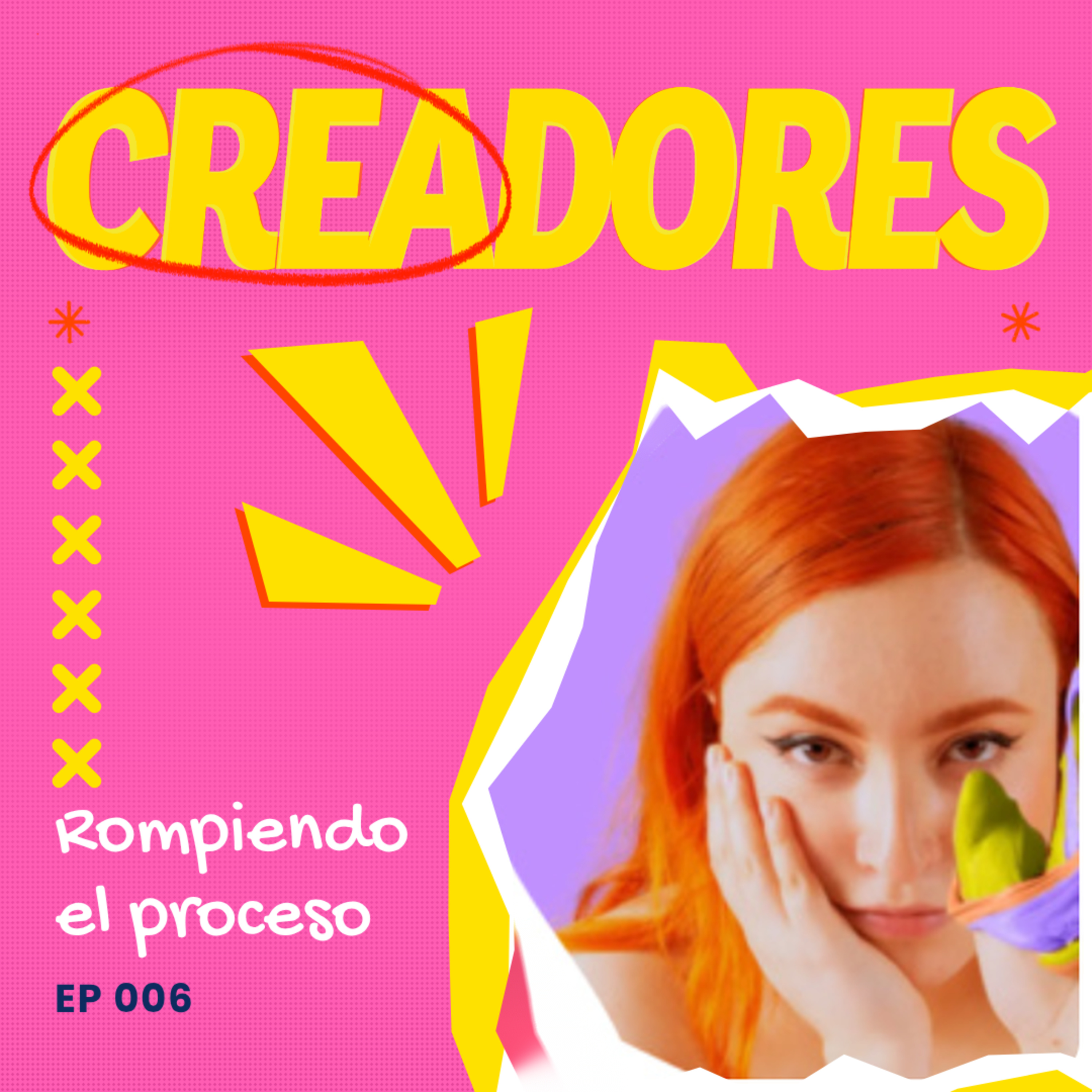 Rompe tu proceso creativo: de la rutina a la innovación — EP006 episode artwork