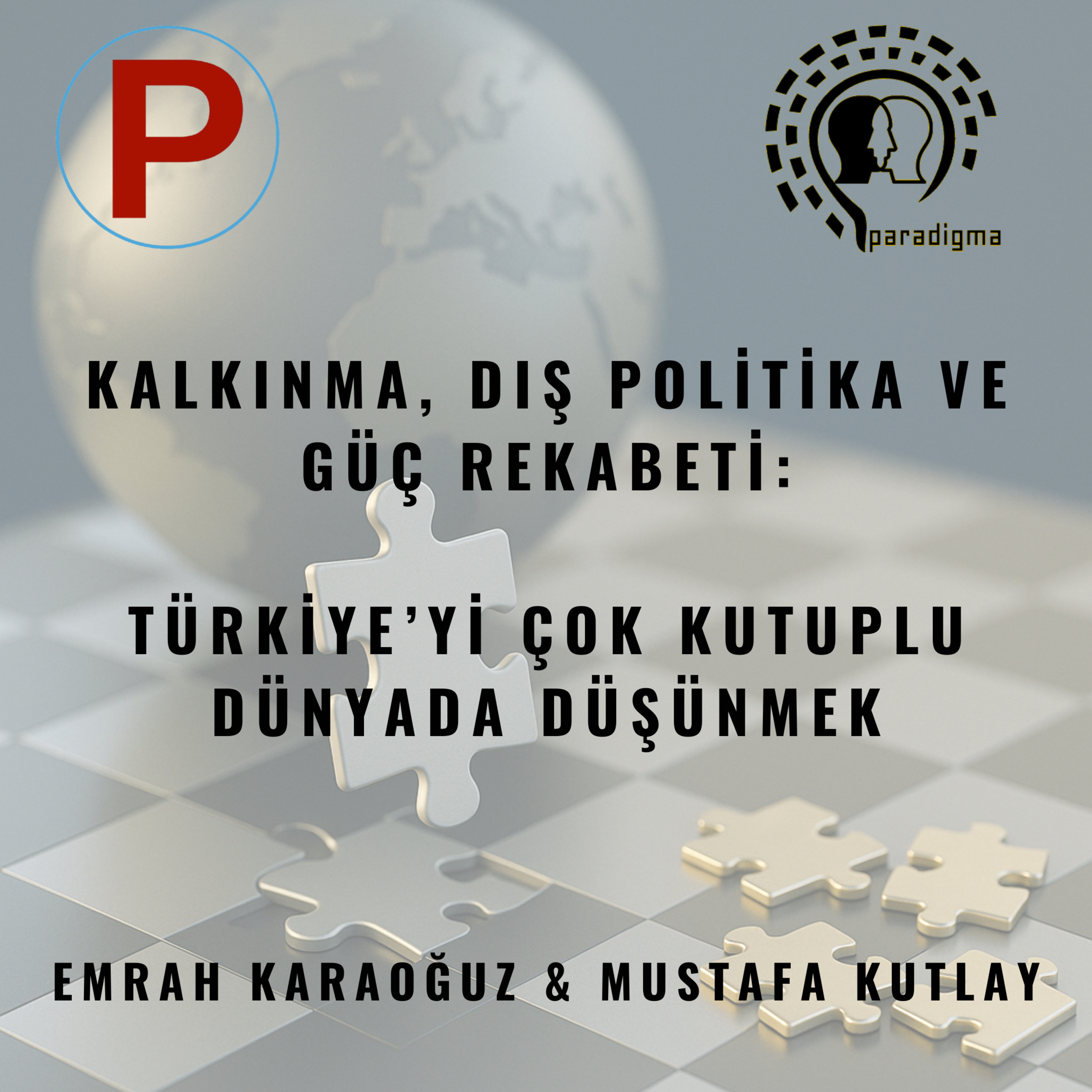Kalkınma, Dış Politika ve Güç Rekabeti: Türkiye’yi Çok Kutuplu Dünyada Düşünmek episode artwork