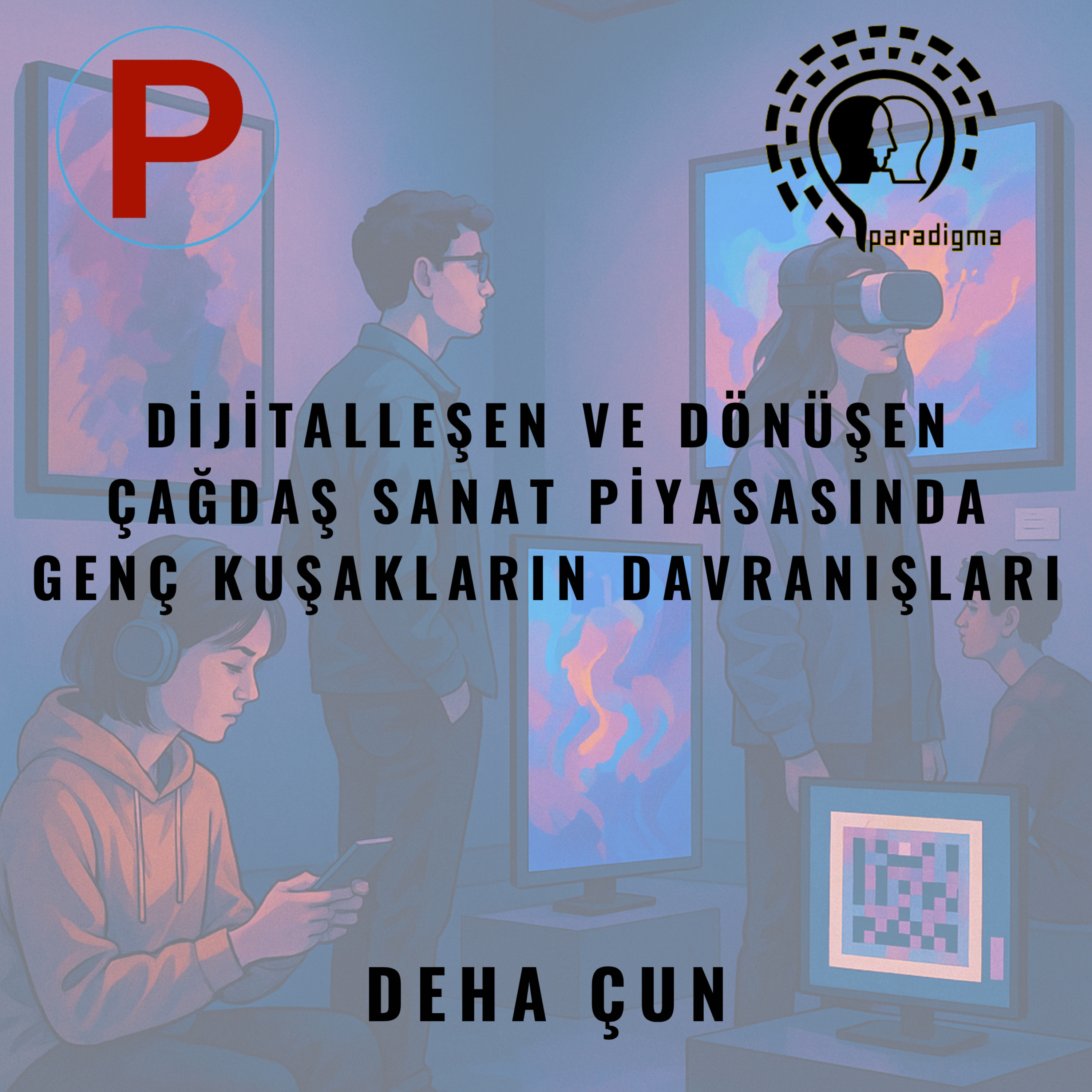 Dijitalleşen ve Dönüşen Çağdaş Sanat Piyasasında Genç Kuşakların Davranışları episode artwork
