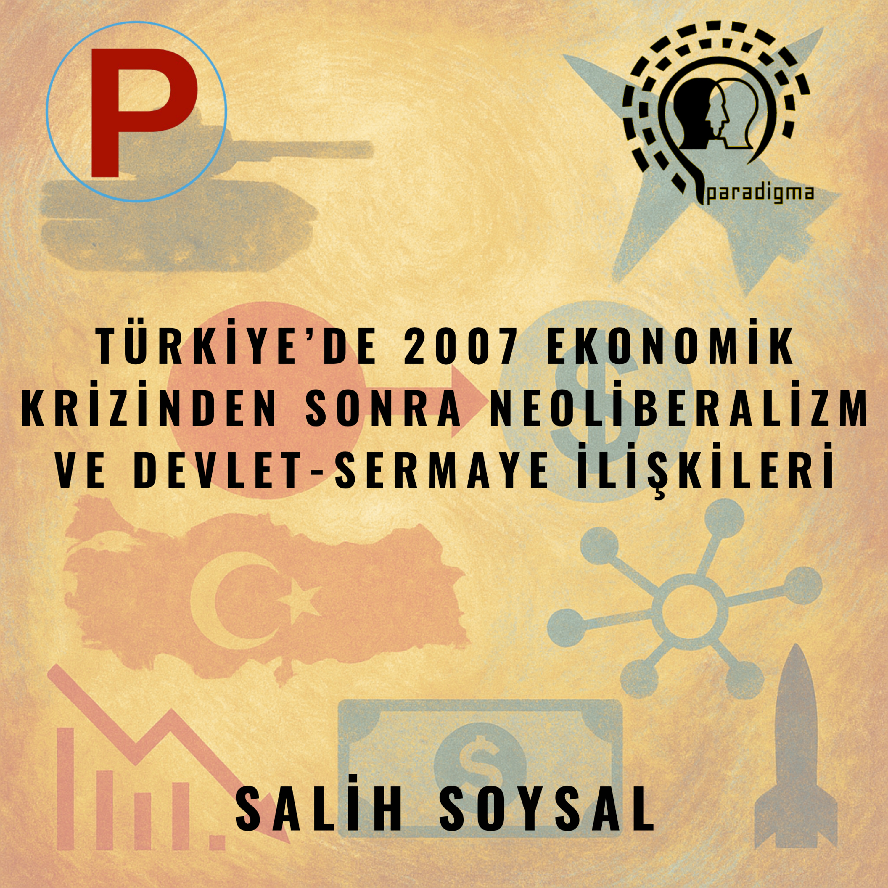 Türkiye’de 2007 Ekonomik Krizinden Sonra Neoliberalizm ve Devlet-Sermaye İlişkileri episode artwork