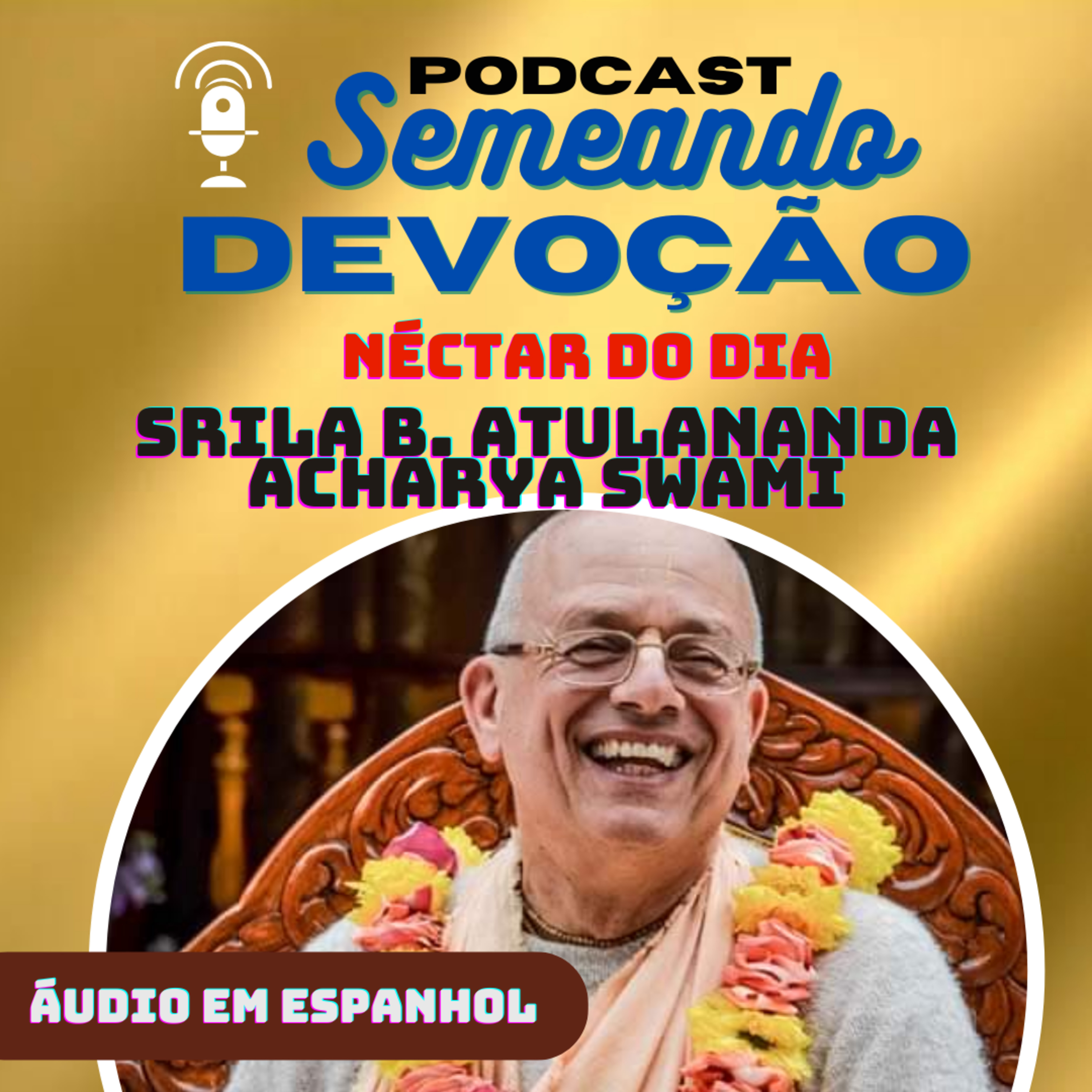 NÉCTAR DO DIA - com GURUDEVA ATULANANDA / Áudio em espanhol