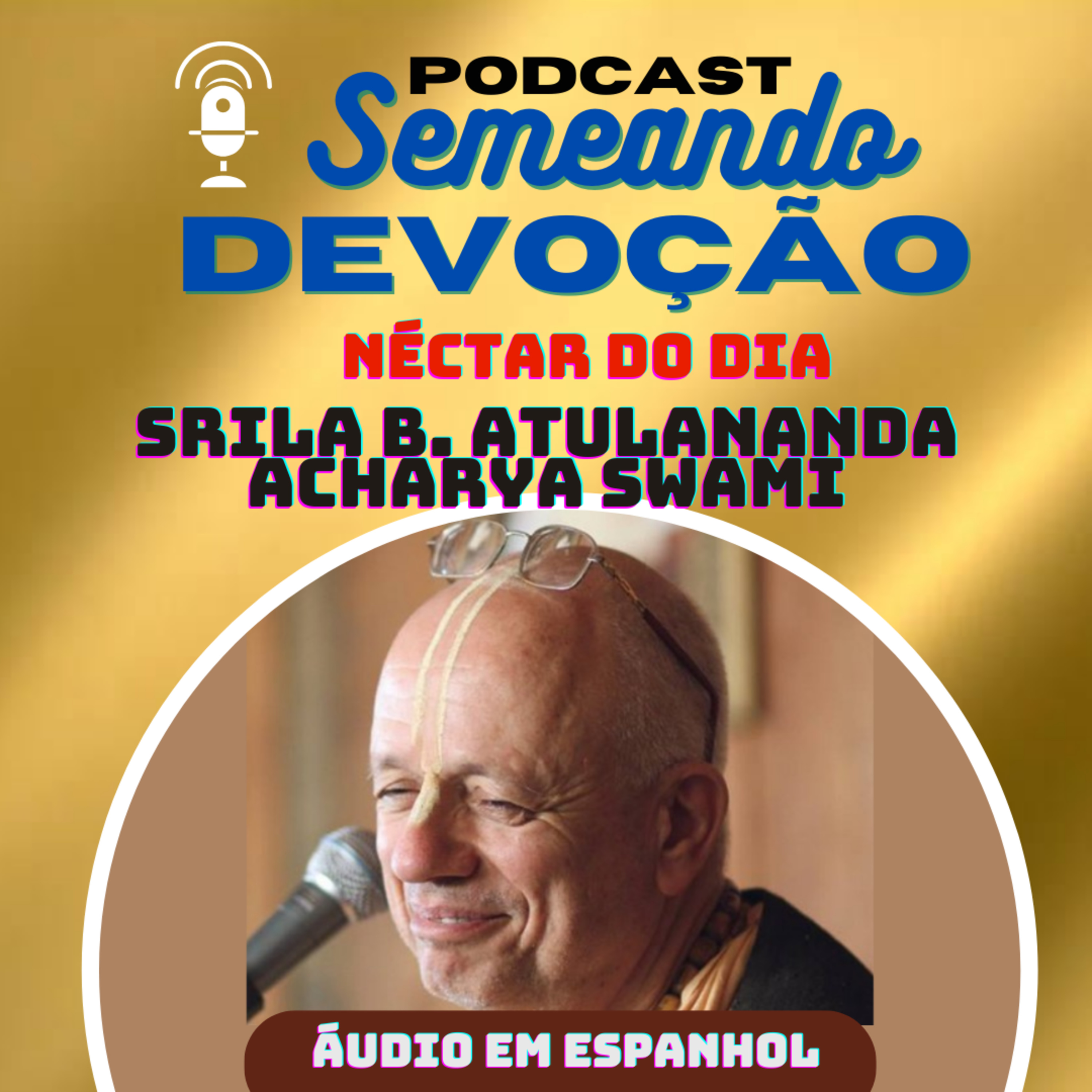 NÉCTAR DO DIA - com GURUDEVA ATULANANDA / Áudio em espanhol