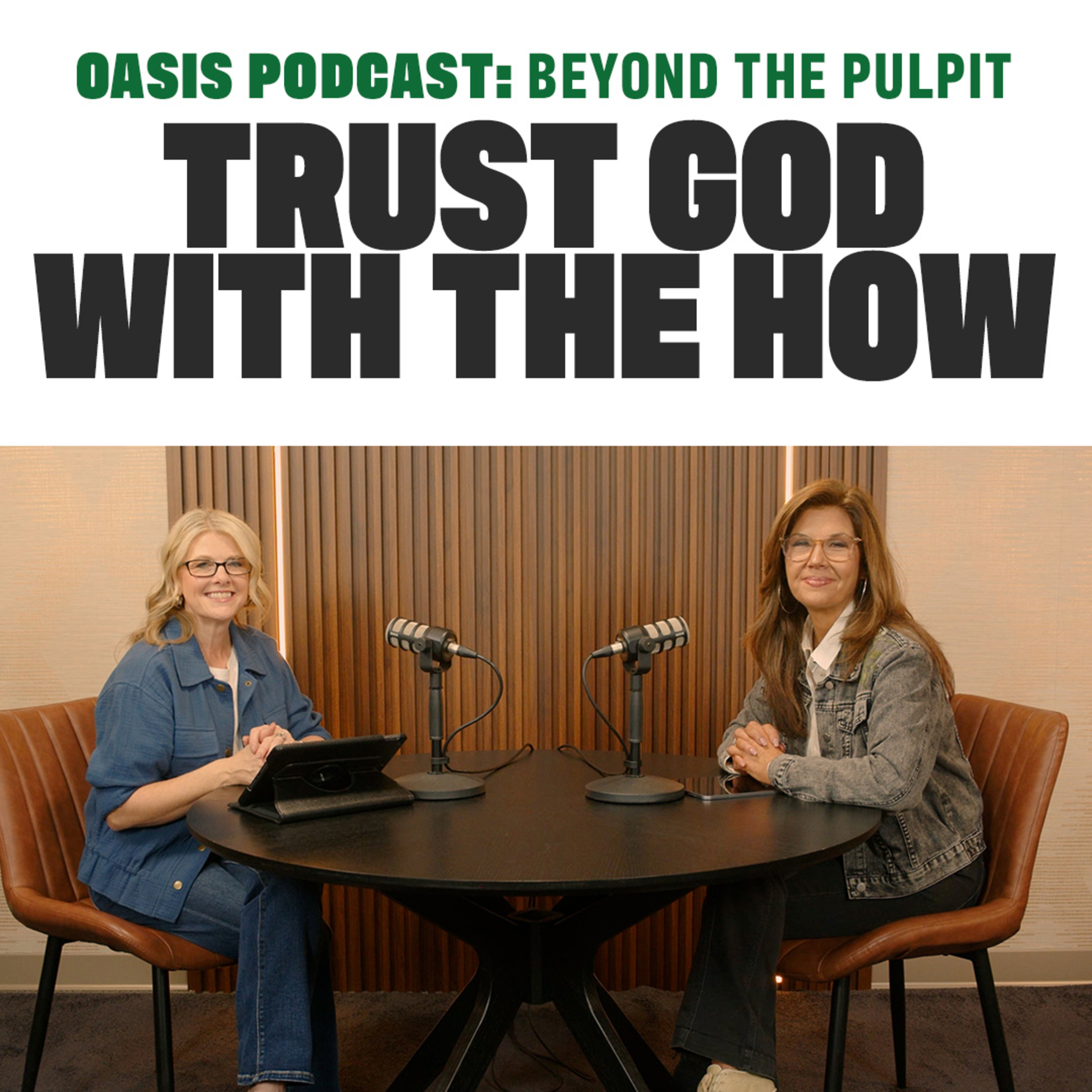 Trust God With the How | Oasis Podcast: Beyond the Pulpit
