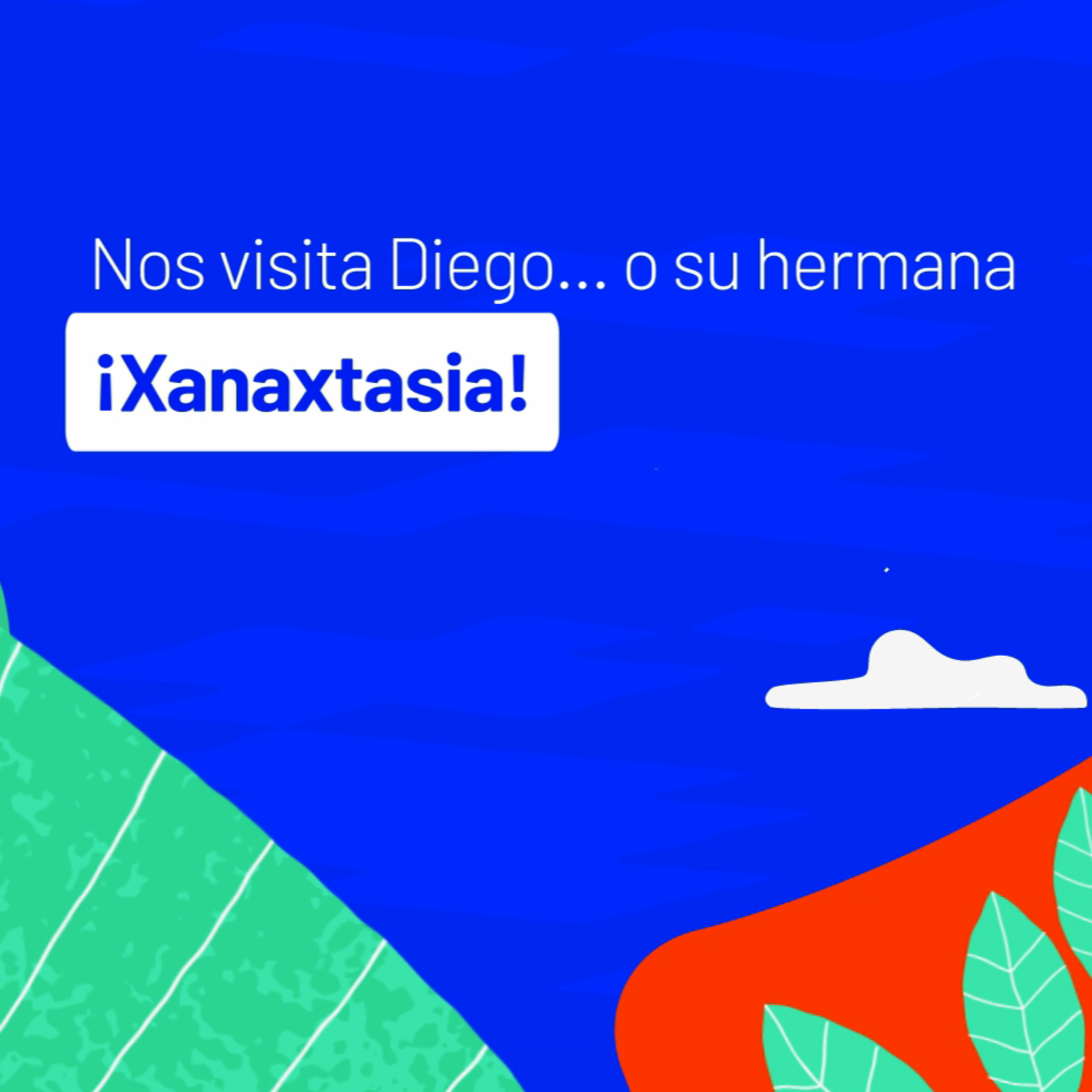 Nos visita Diego... o su hermana ¡Xanaxtasia! episode artwork