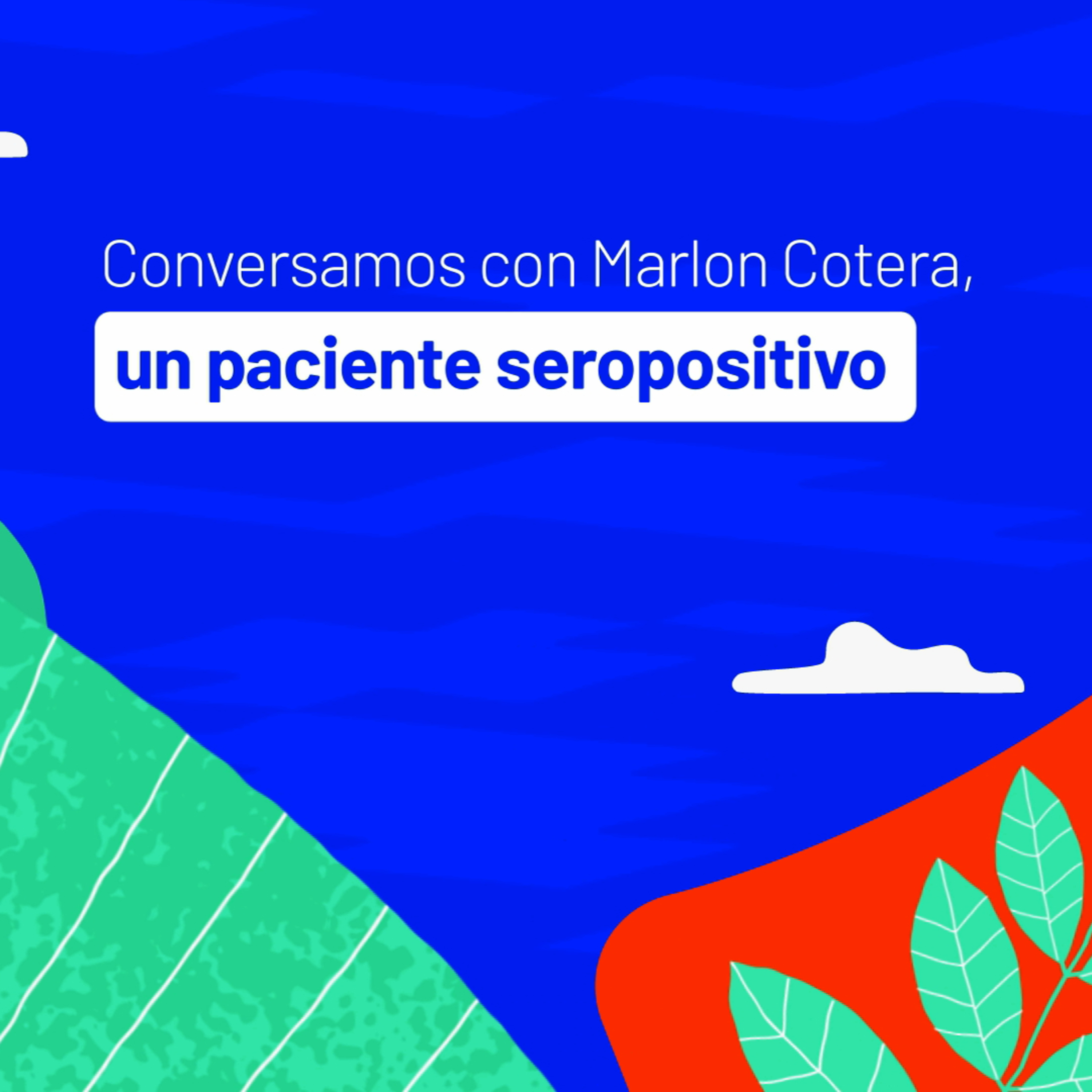 Conversamos con Marlon Cotera, un paciente seropositivo episode artwork