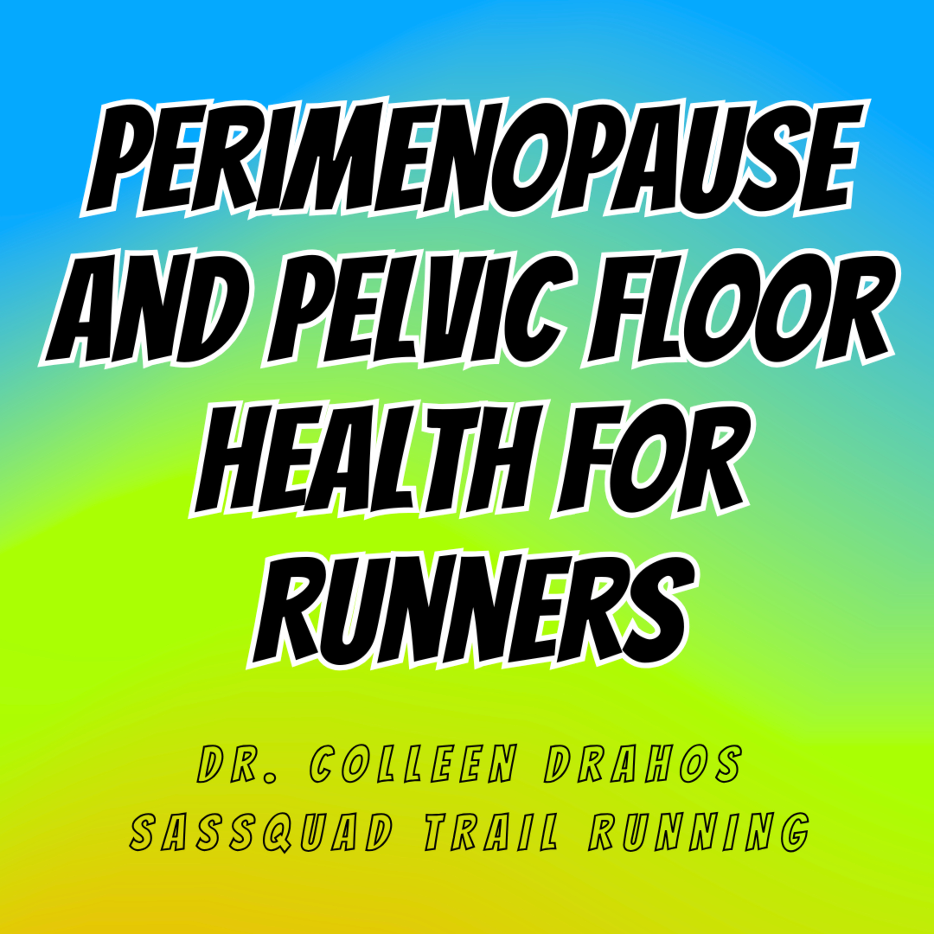Perimenopause and Pelvic Floor Health for Runners