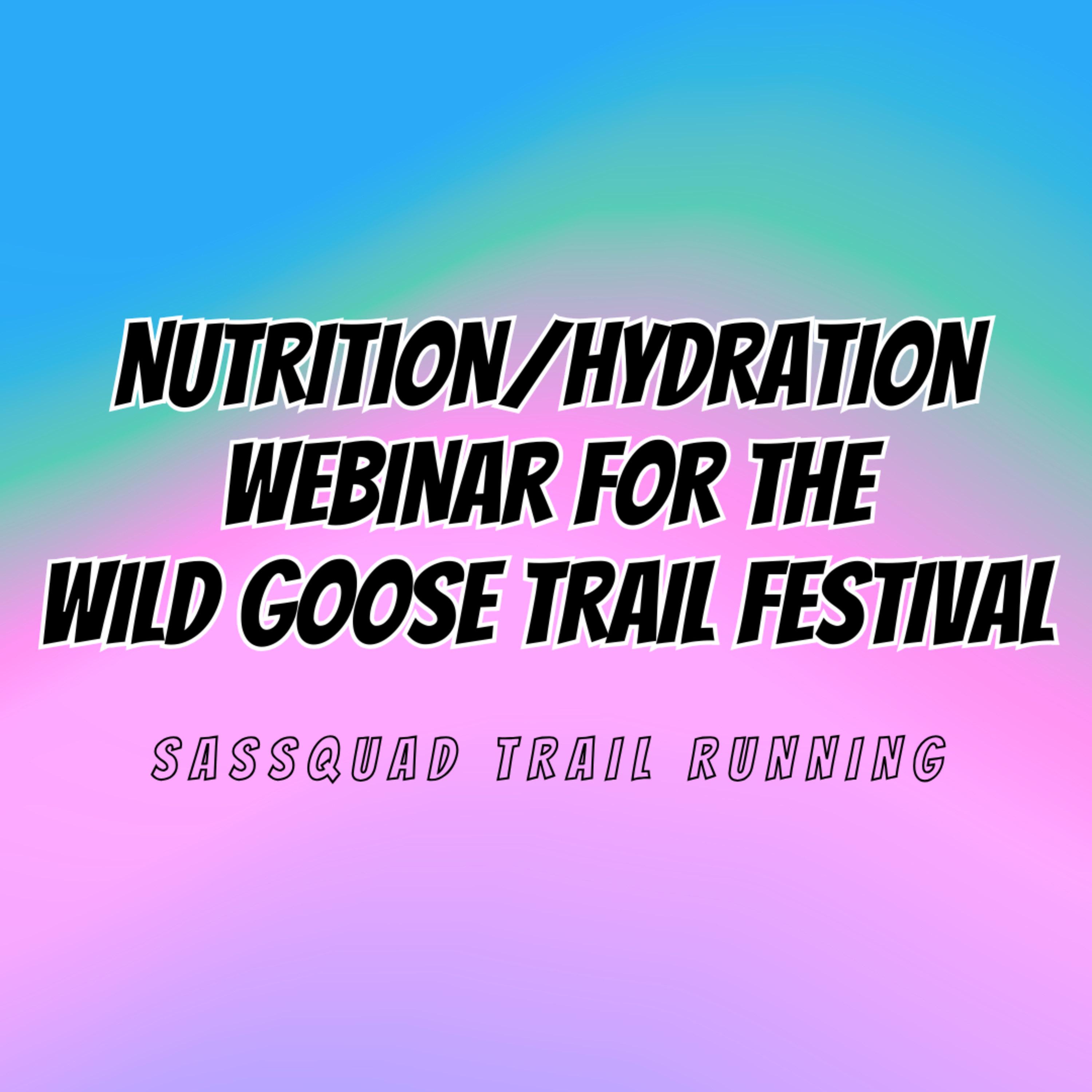 Nutrition/Hydration Webinar for the Wild Goose Trail Festival