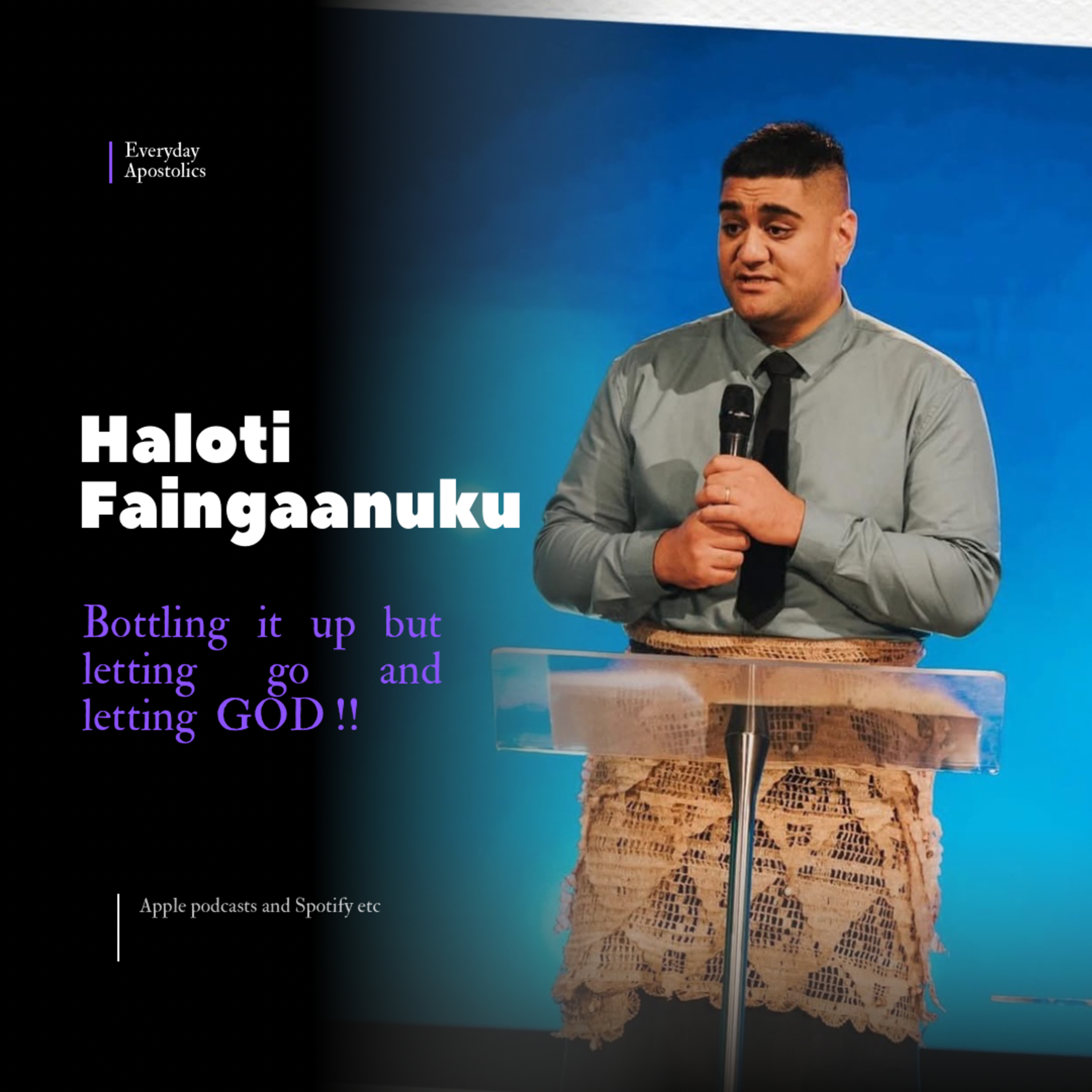 Haloti Faingaanuku- Bottling it up but letting go and letting GOD! episode artwork