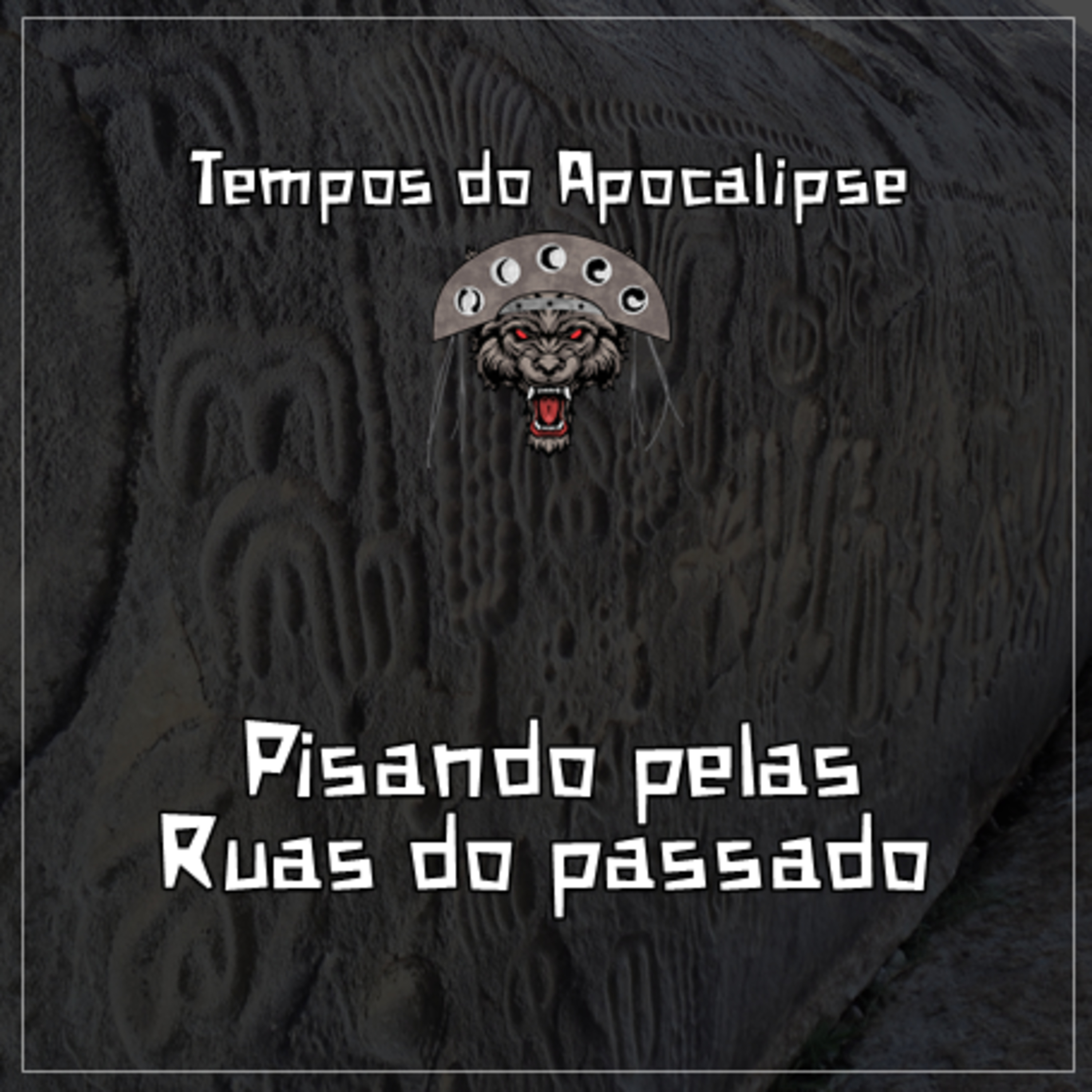 Tempos do Apocalipse 05 - Pisando pelas ruas do passado episode artwork