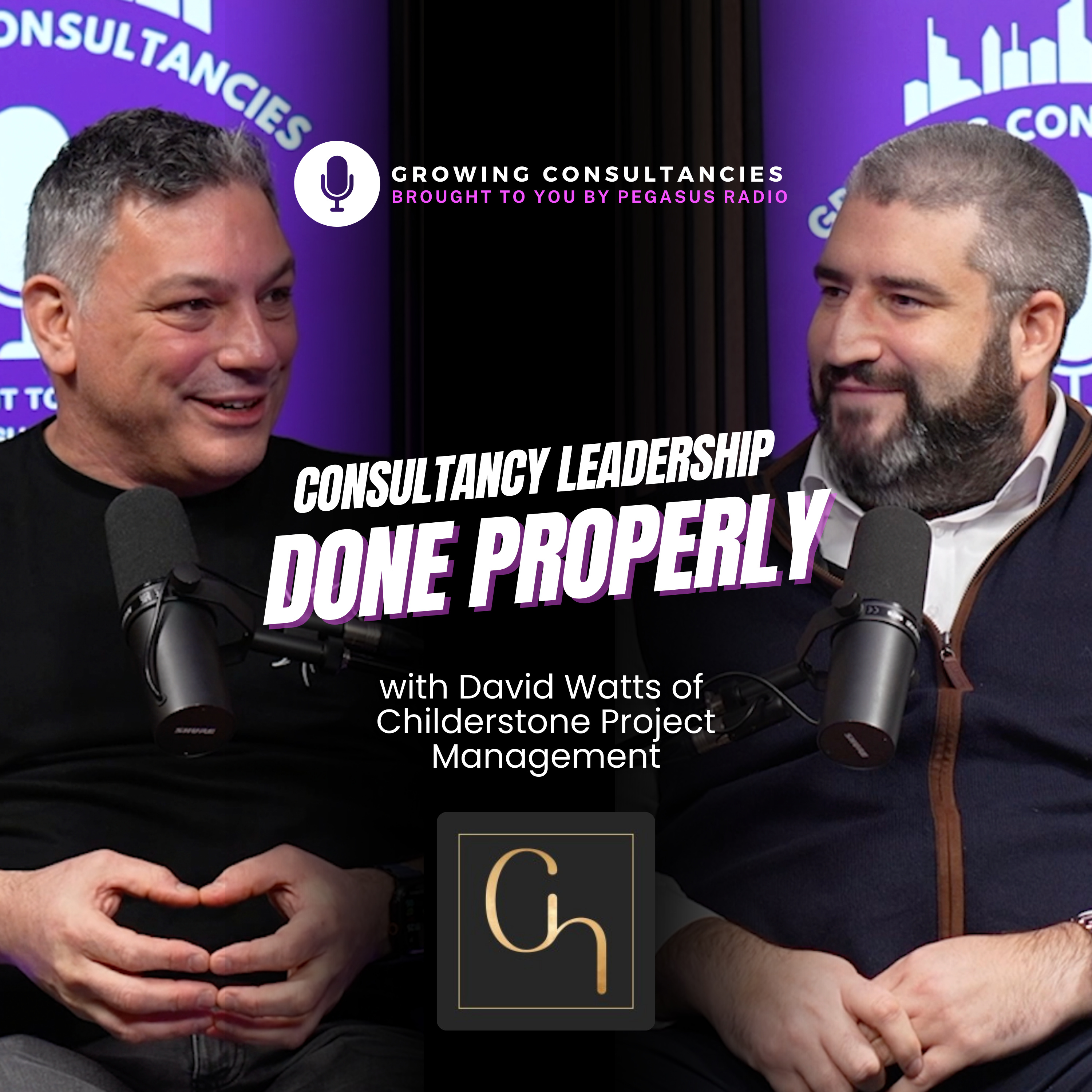 Growing Consultancies 024: Consultancy Leadership Done Properly | David Watts of Childerstone Project Management Ep24 episode artwork