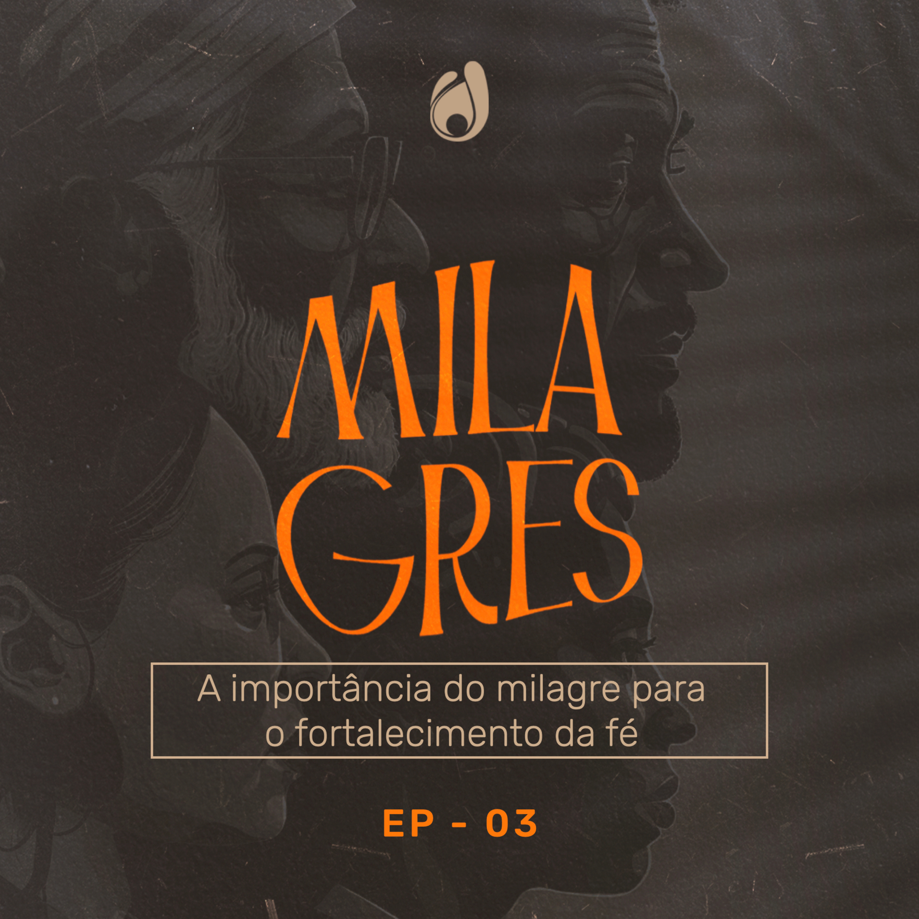 #03 | A importância do milagre para o fortalecimento da fé episode artwork