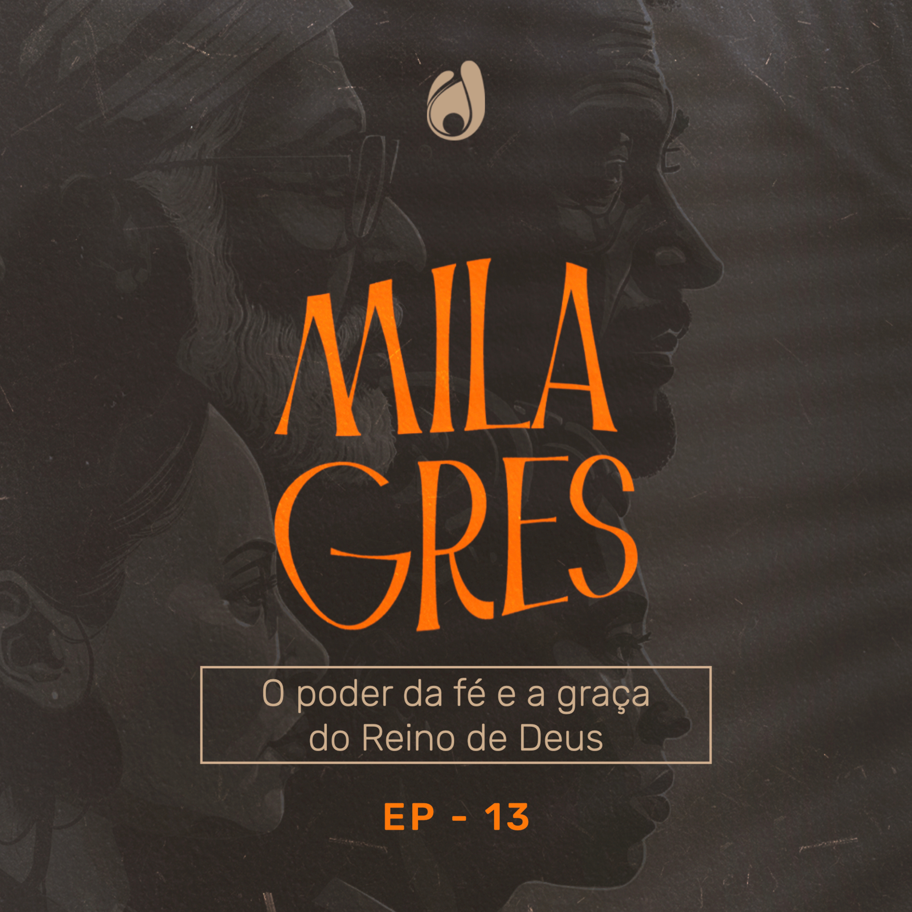 #13 | O poder da fé e a graça do Reino de Deus episode artwork