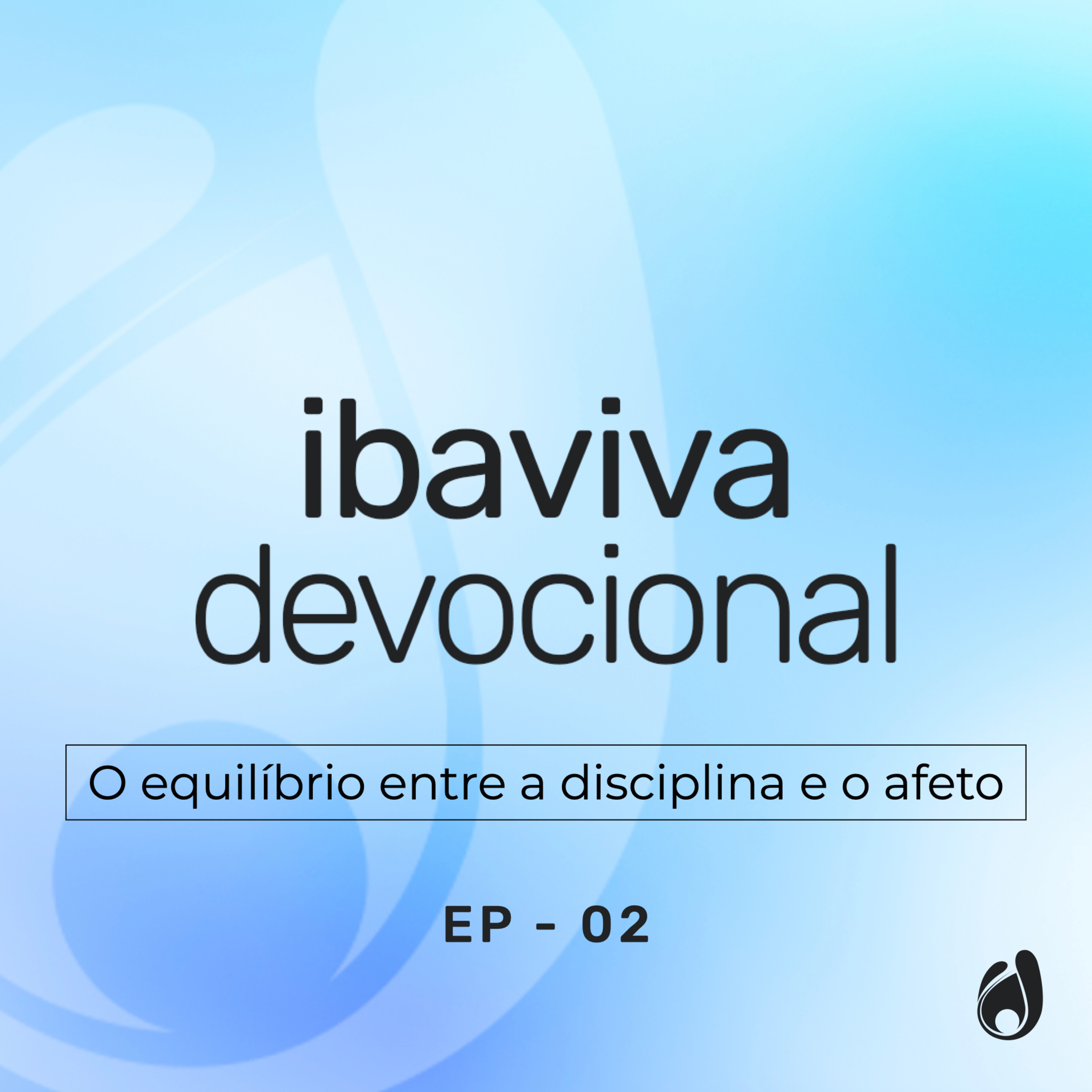 #02 | O equilíbrio entre a disciplina e o afeto episode artwork