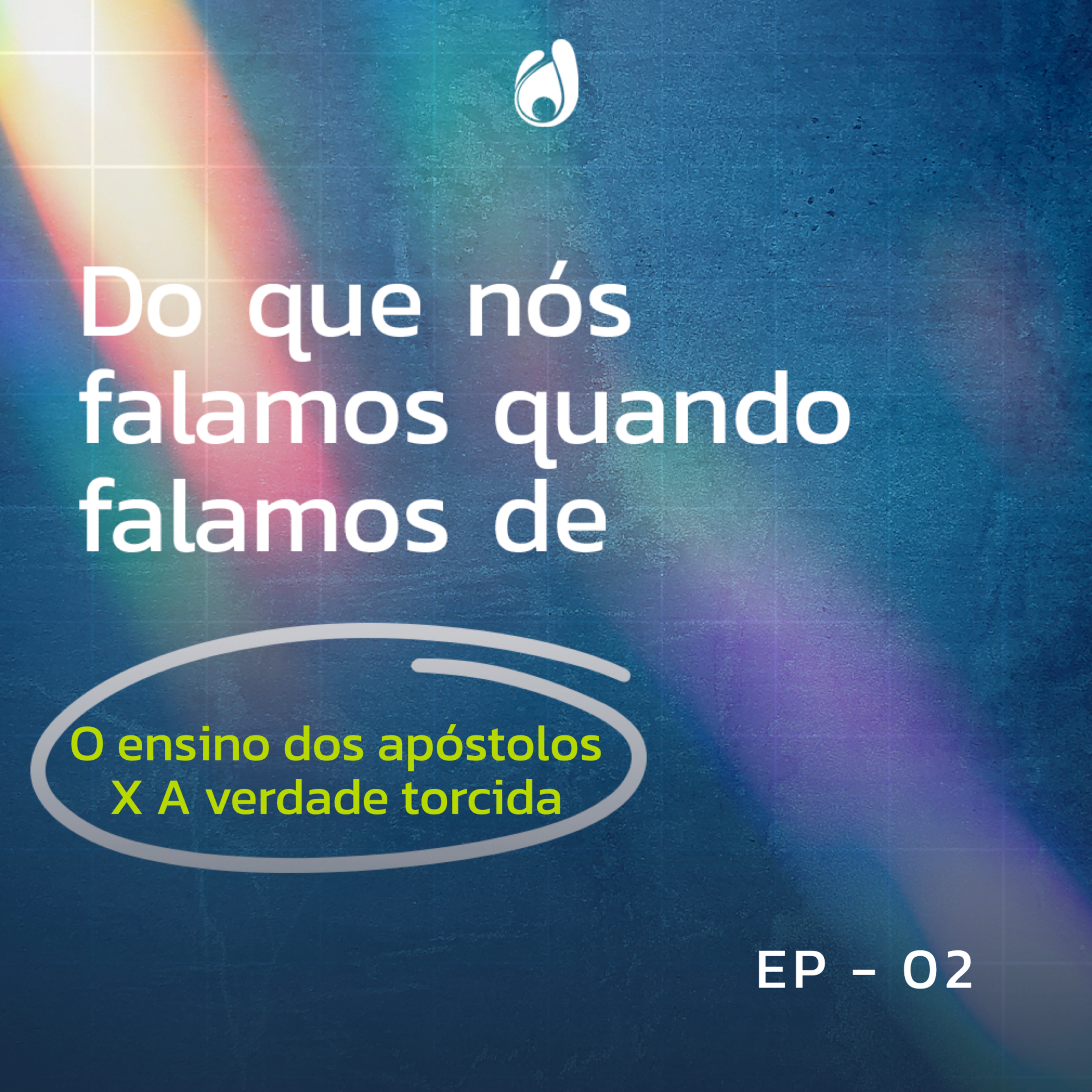 #02 | Ensino dos apóstolos X A verdade torcida episode artwork