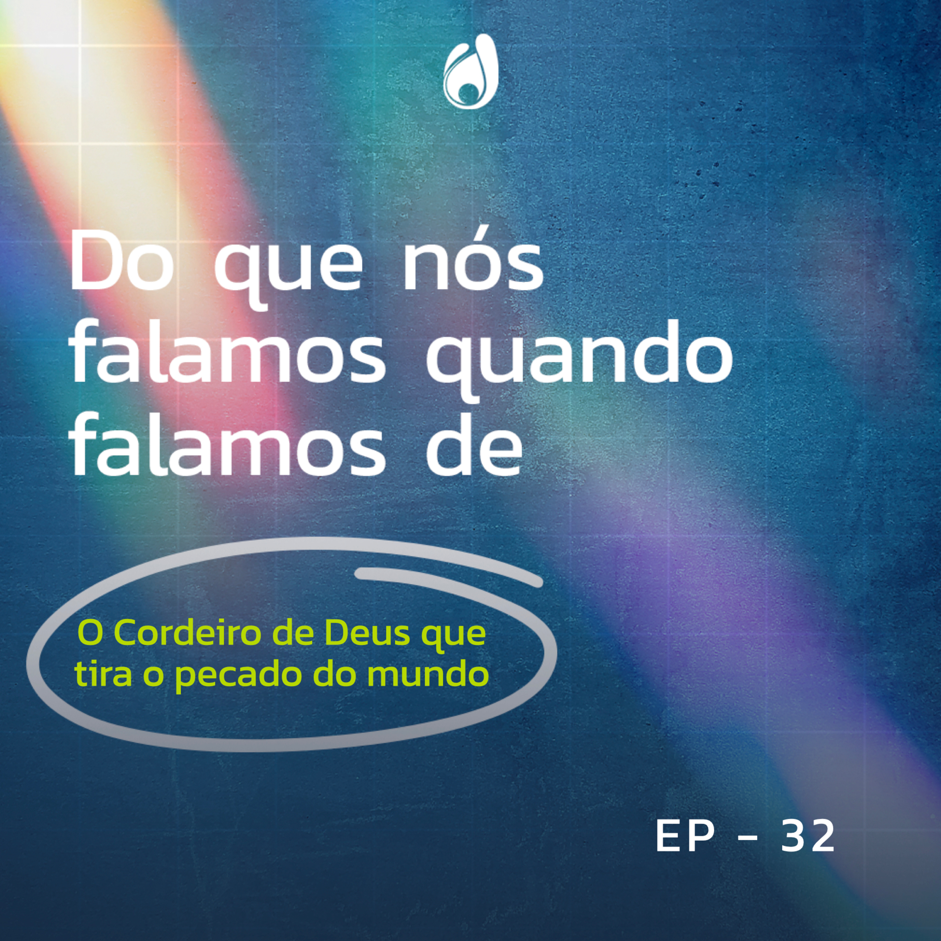 #32 | O cordeiro de Deus que tira o pecado do mundo episode artwork