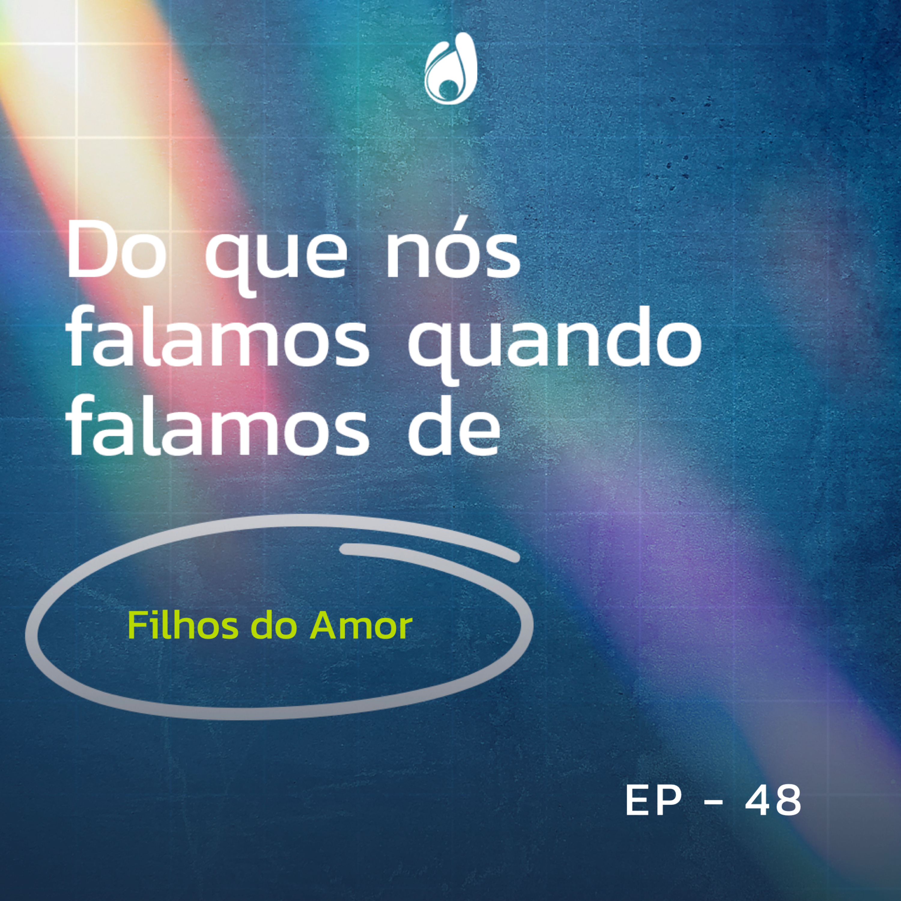 #48 | Filhos do Amor episode artwork