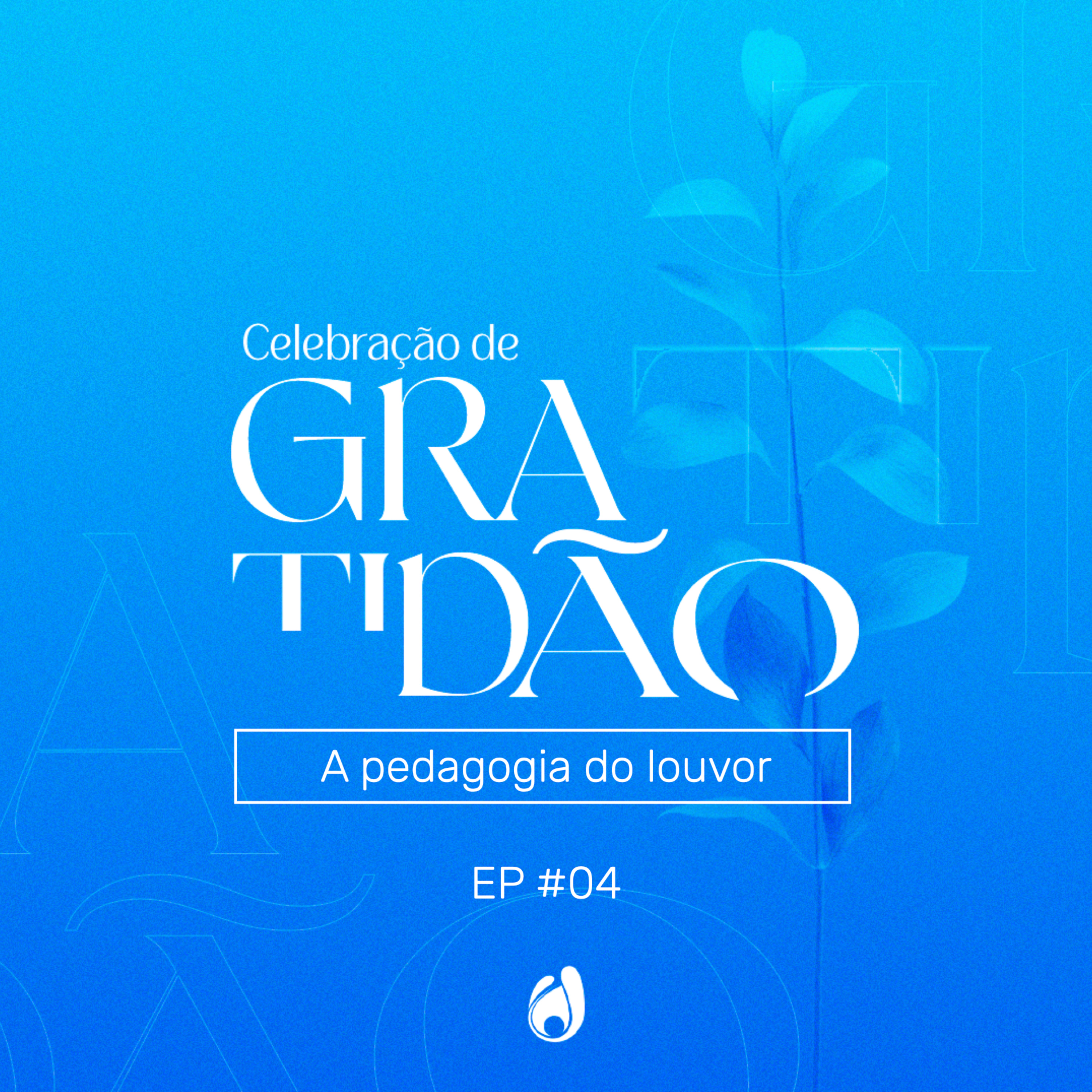 #04 A pedagogia do louvor episode artwork