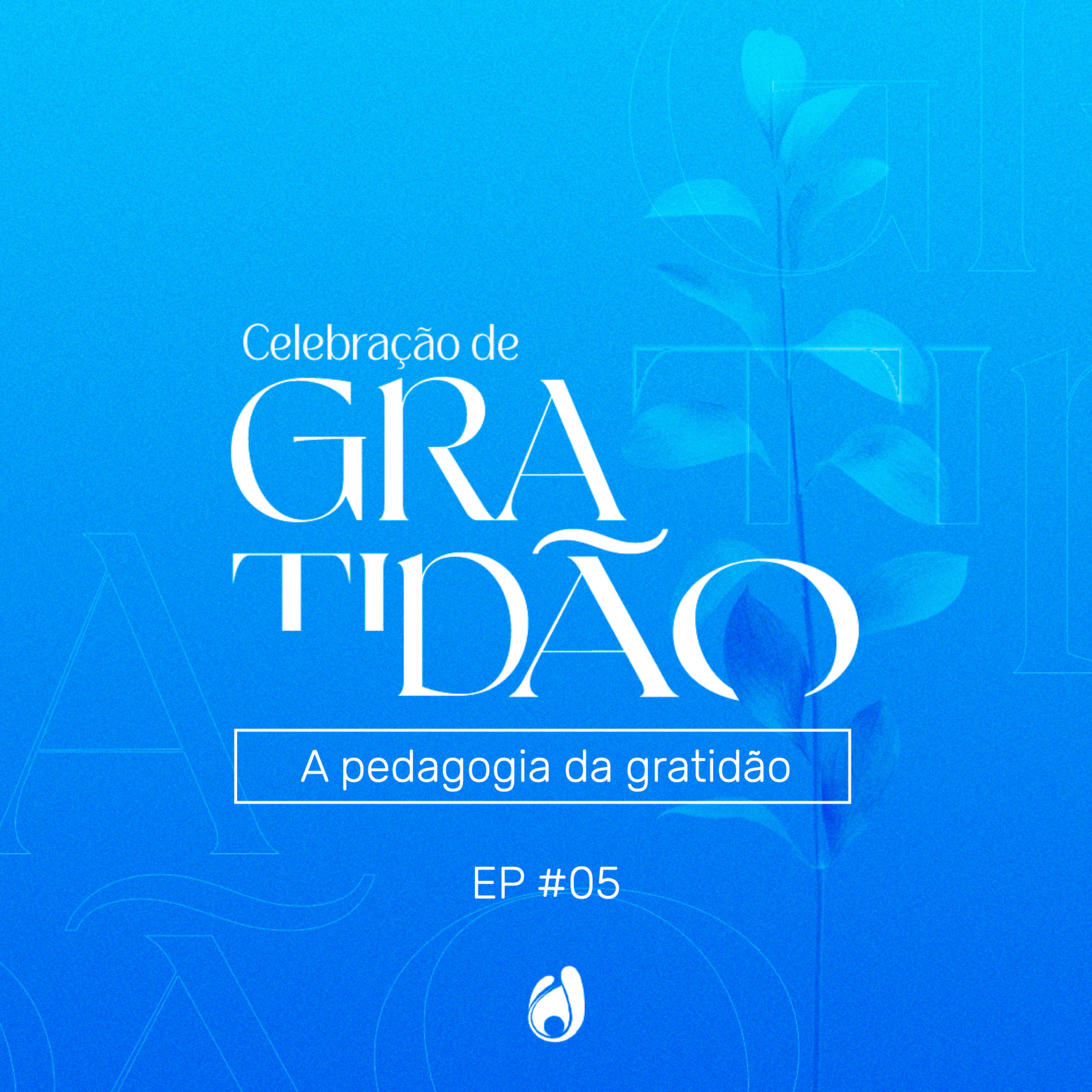 #05 A pedagogia da gratidão episode artwork