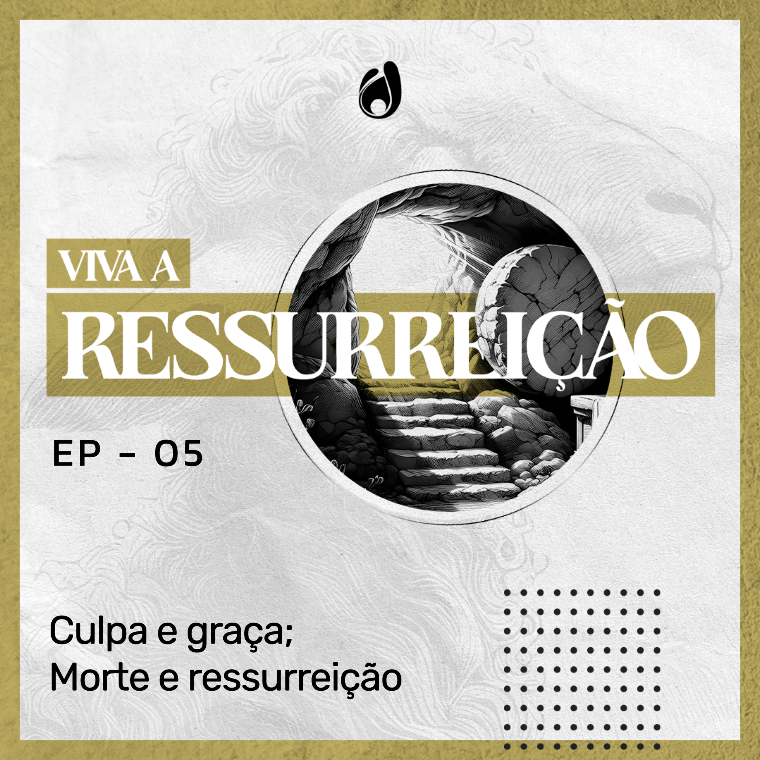 #05 | Culpa e graça; morte e ressurreição episode artwork