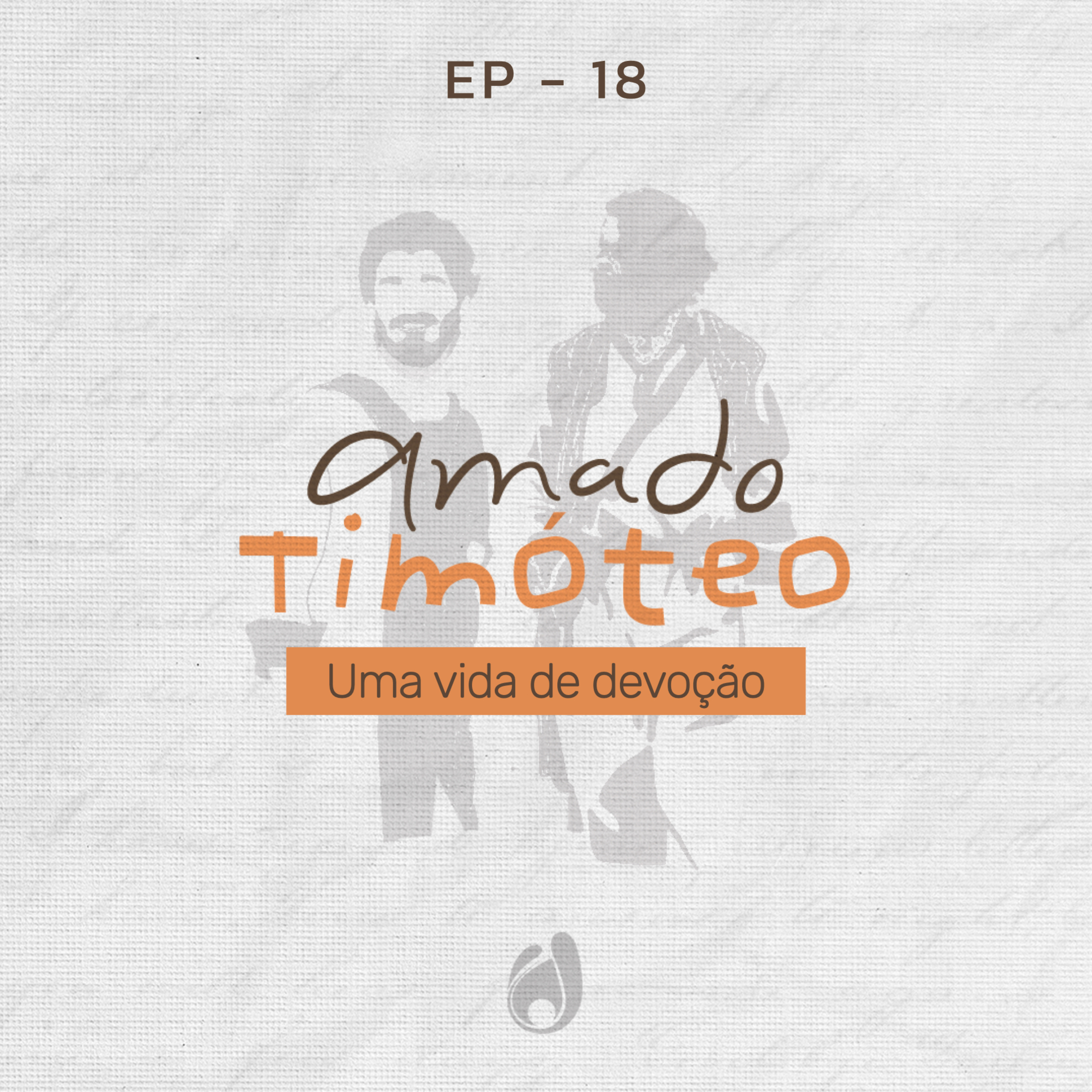 #18 Uma vida de devoção episode artwork