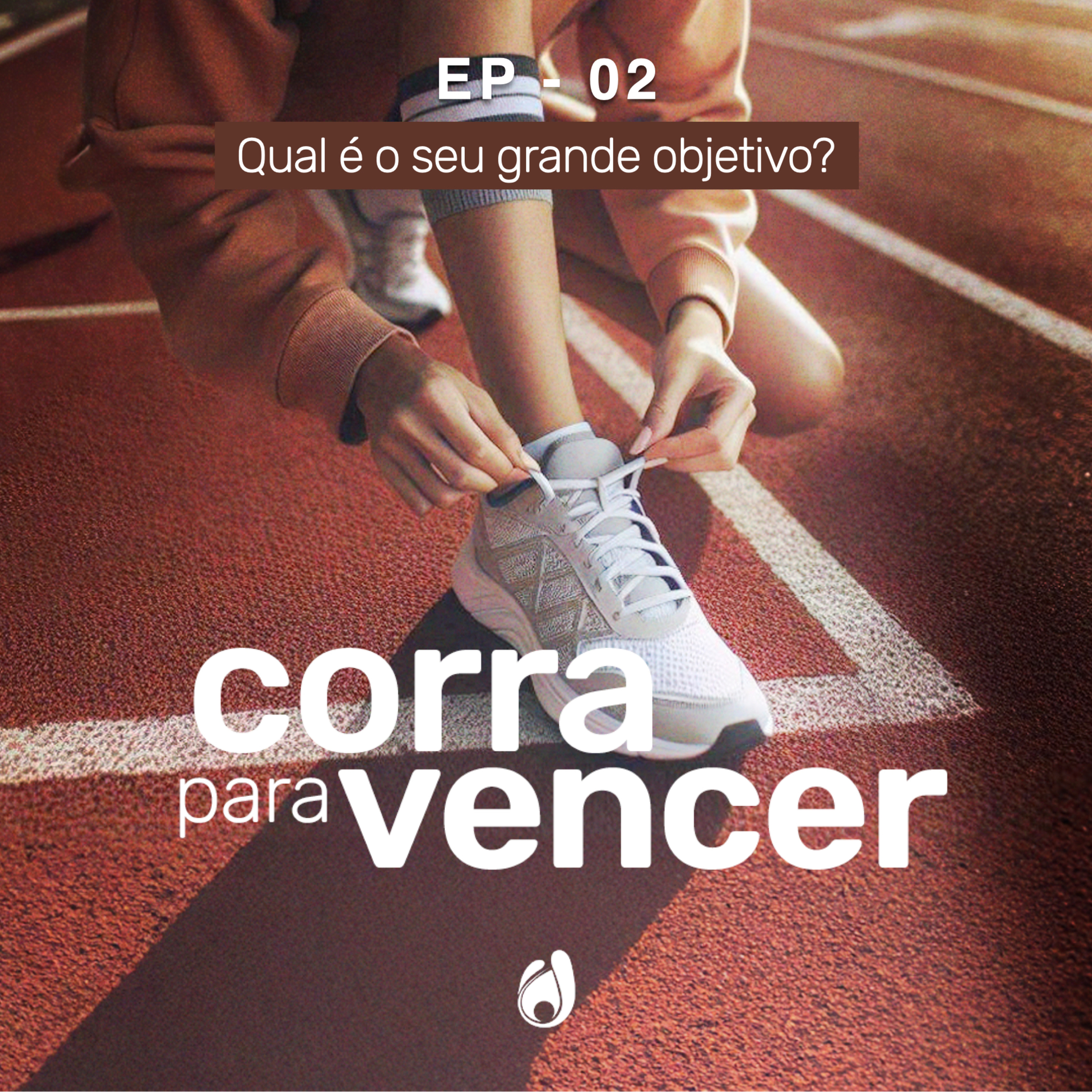 #02 Qual é o seu grande objetivo? episode artwork