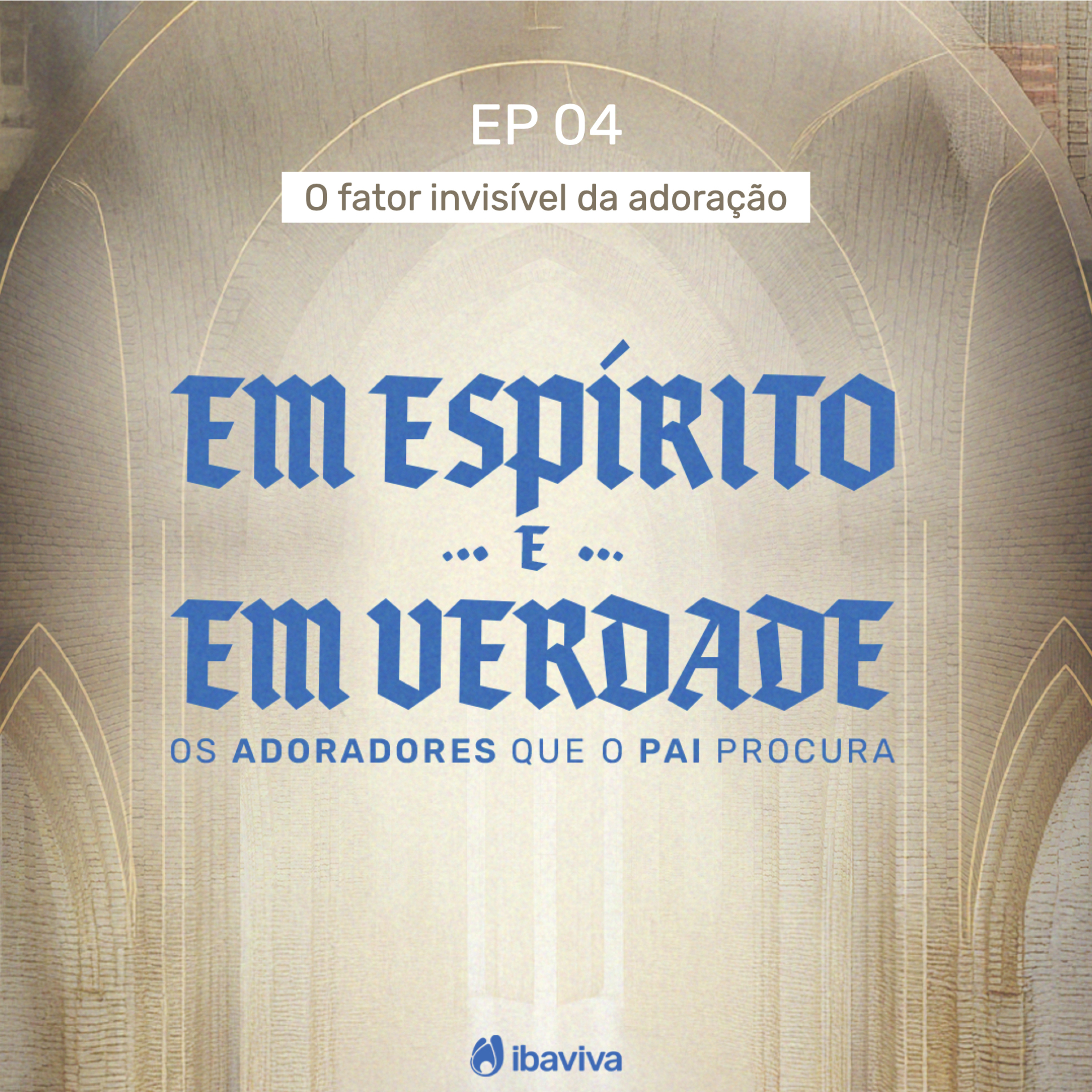 #04 O fator invisível da adoração episode artwork