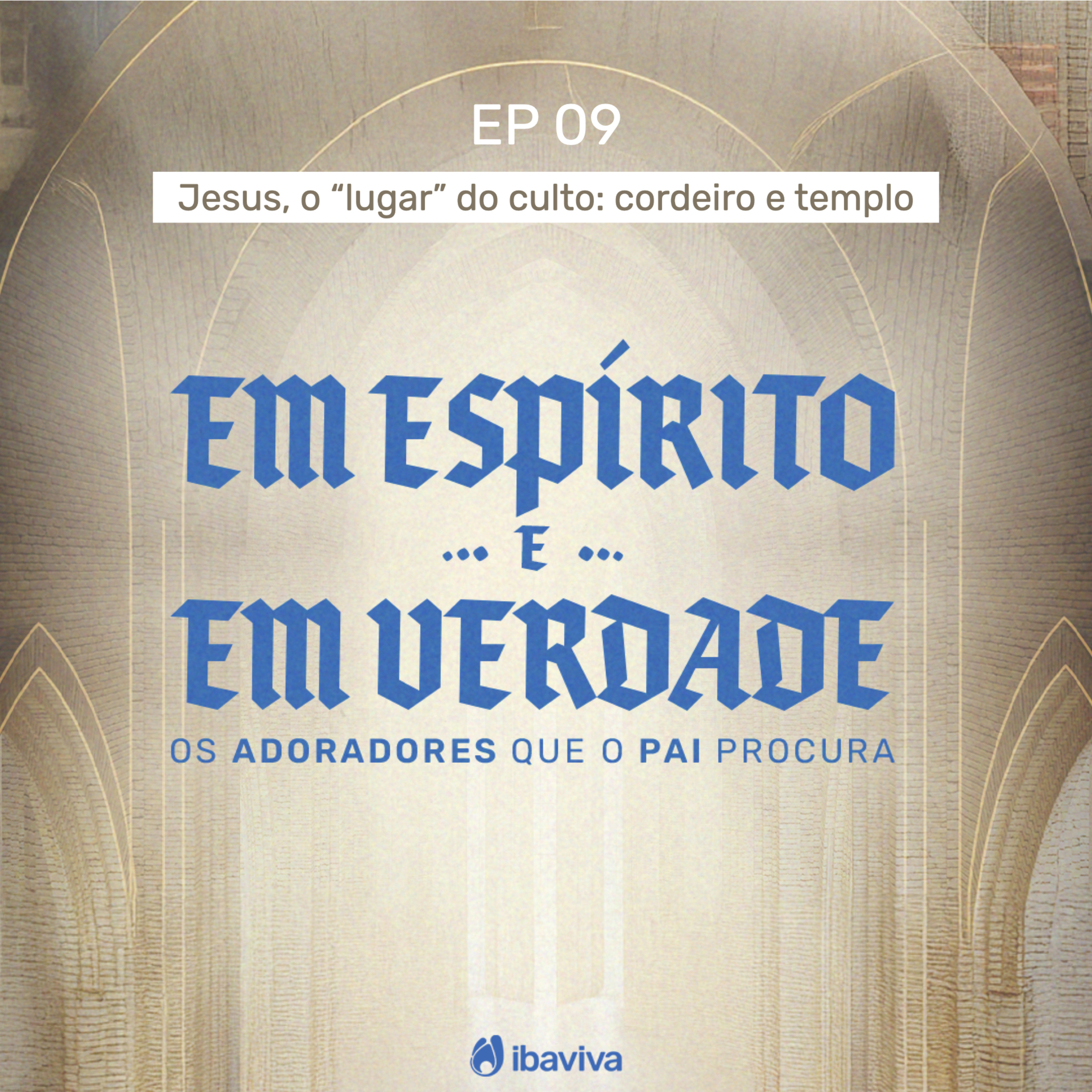 #09 Jesus, o “lugar” do culto: cordeiro e templo. episode artwork