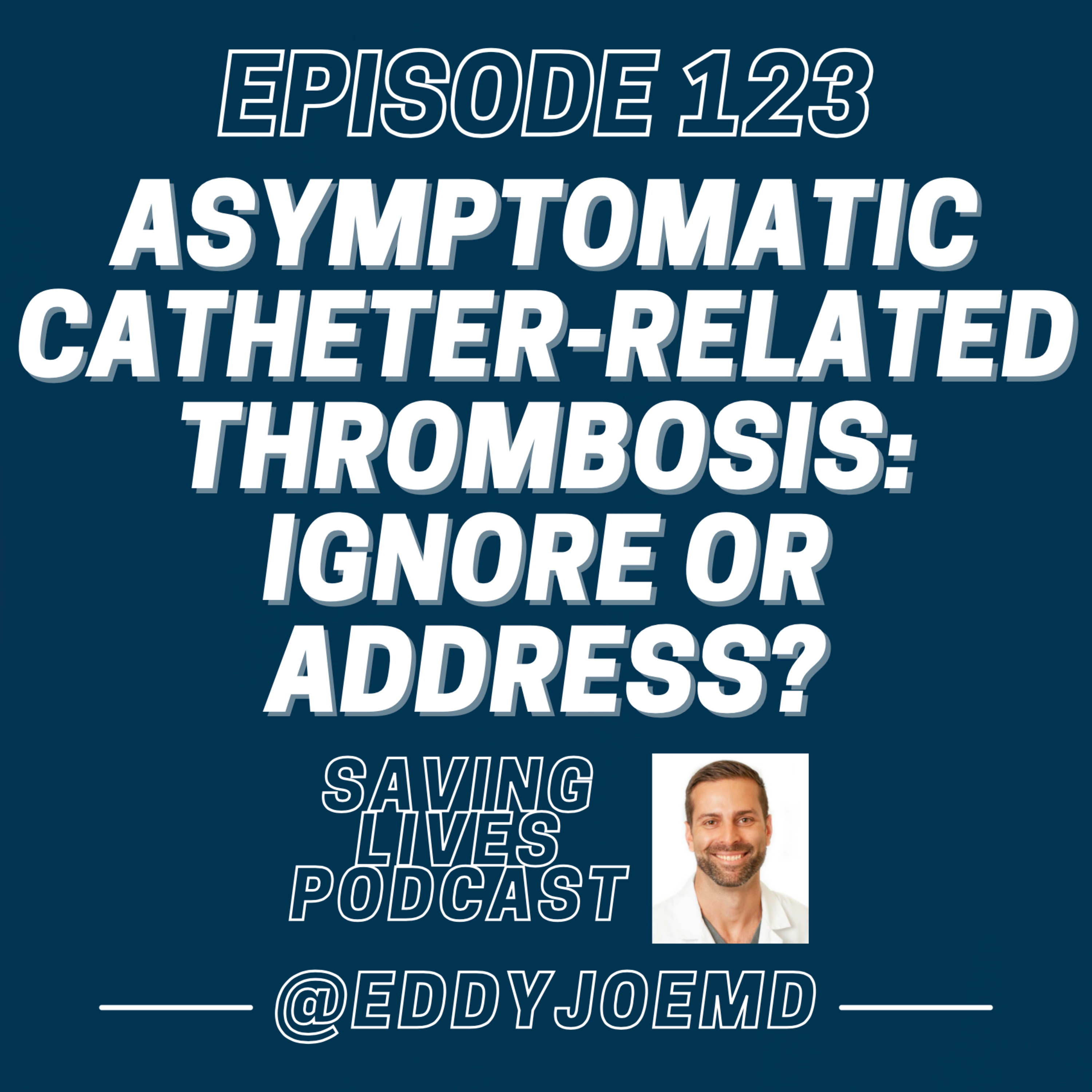 Should We Go Searching for Asymptomatic Catheter-Related Thrombosis?