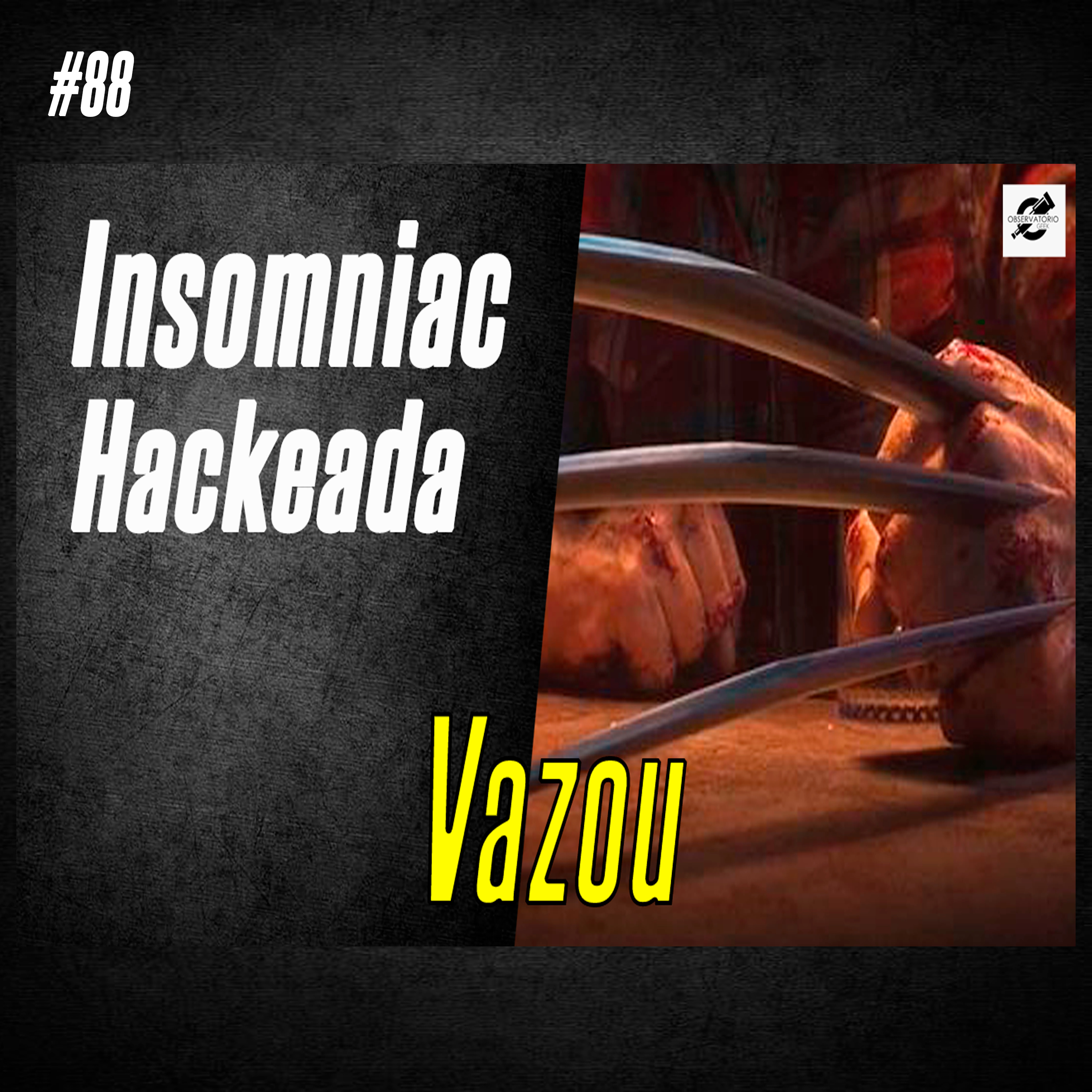 #88 VAZOU TUDO DA INSOMNIAC GAMES - WOLVERINE, SPIDER-MAN 3, JOGO DO X-MEN E MAIS... episode artwork