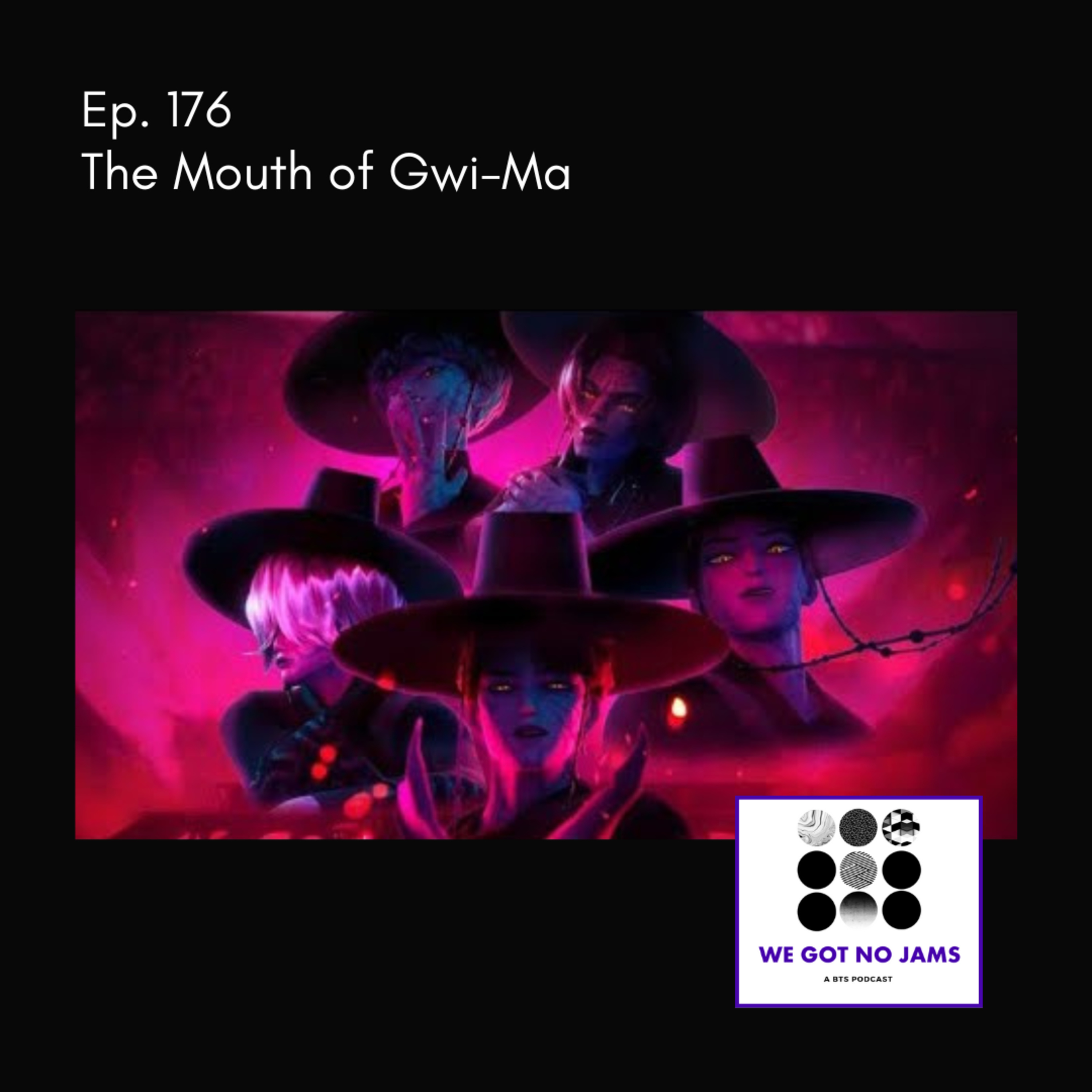 176. The Mouth of Gwi-Ma