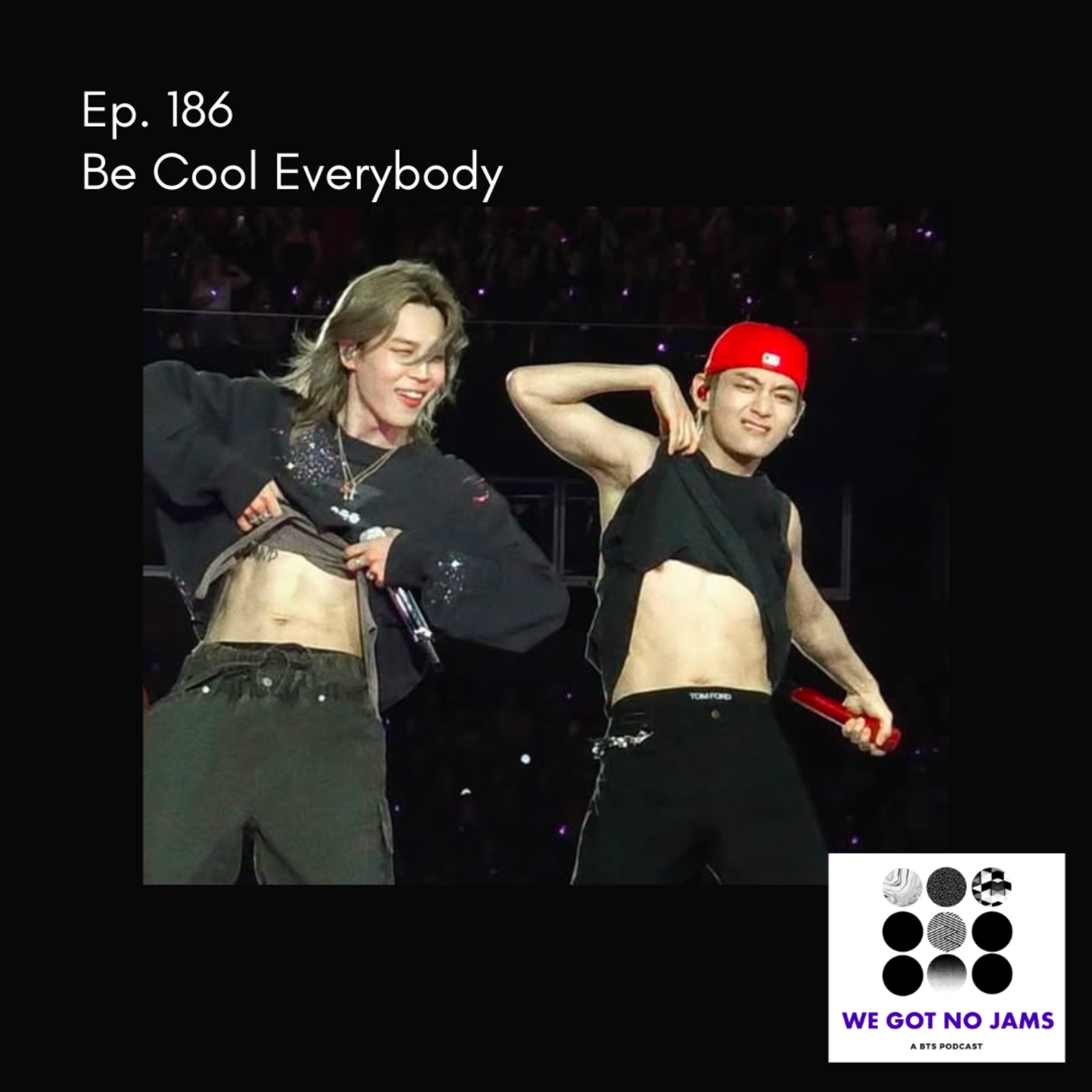 186. Be Cool Everybody