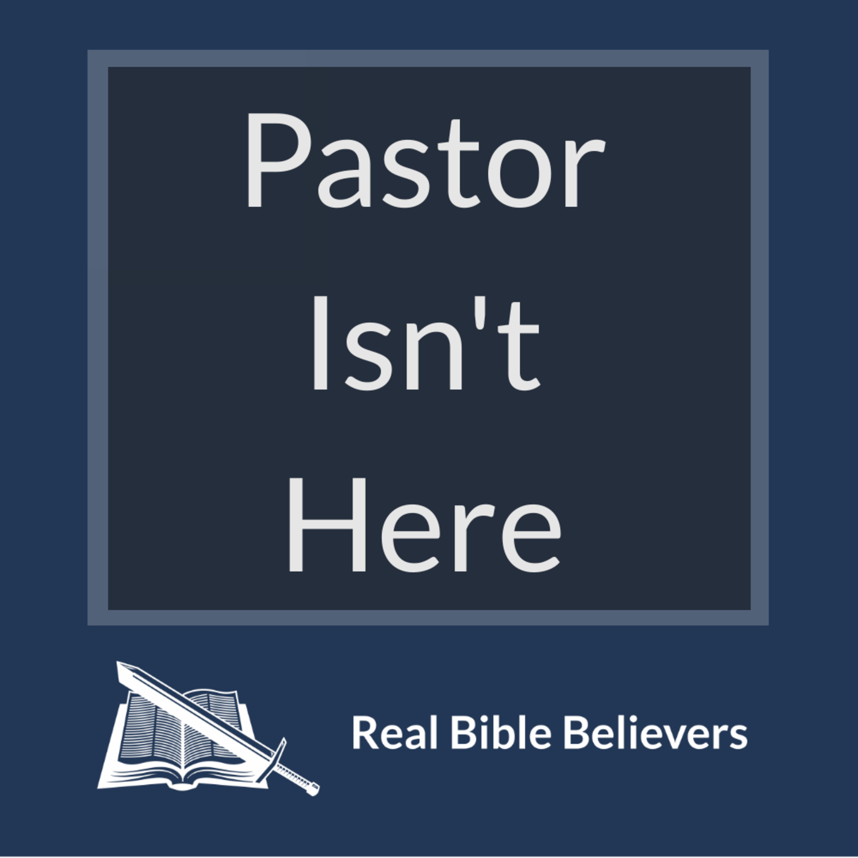 Pastor Isn't Here