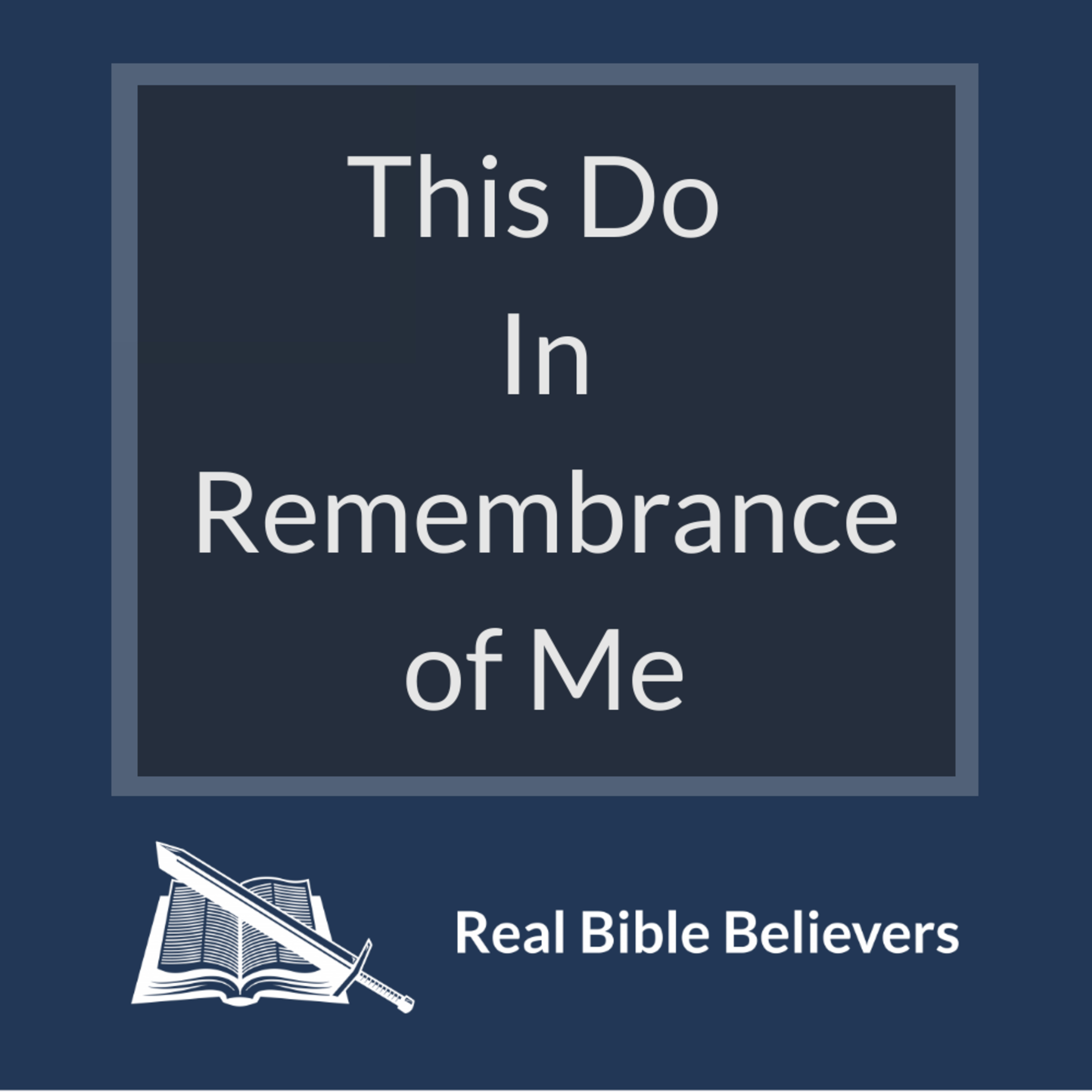 This Do In Remembrance of Me