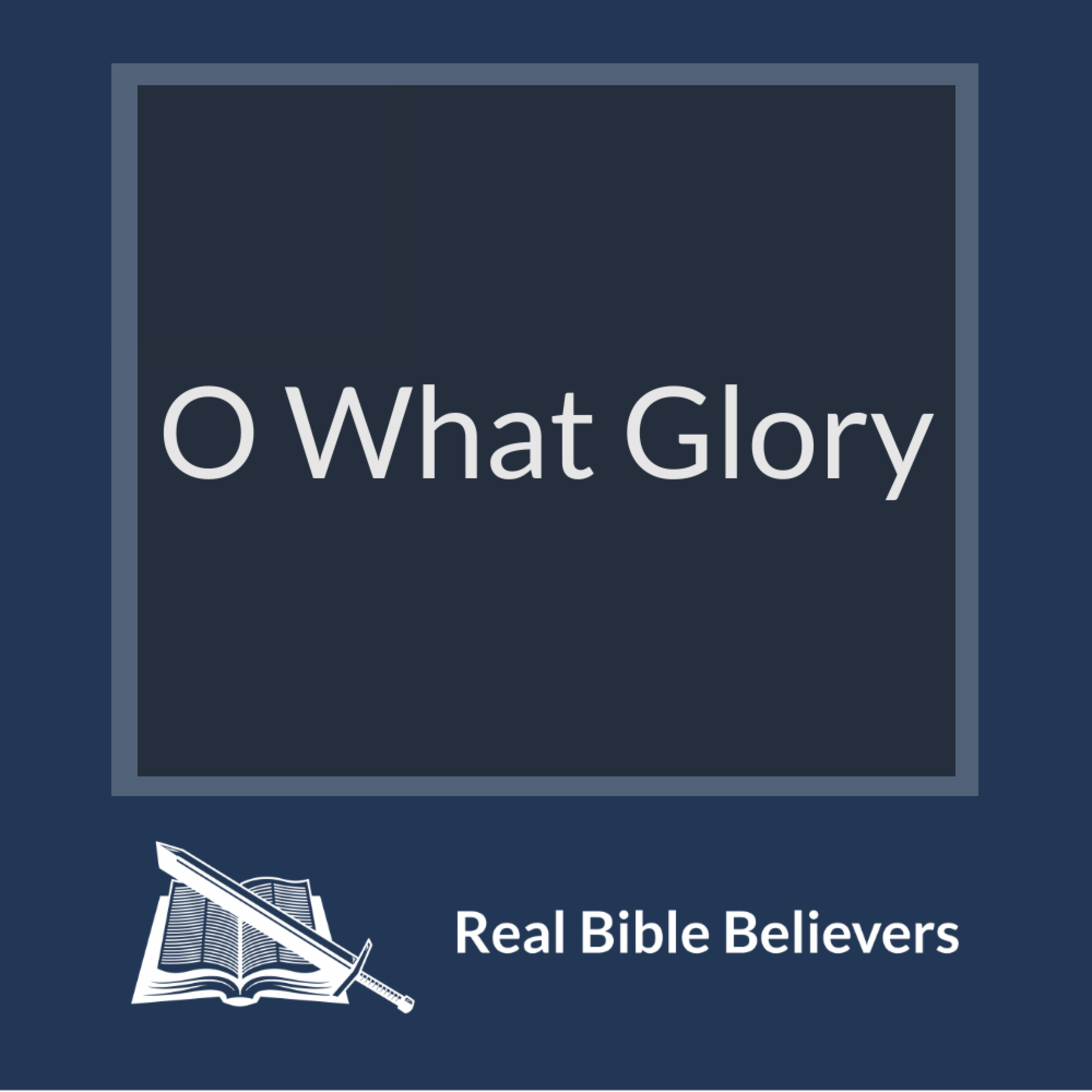 O What Glory