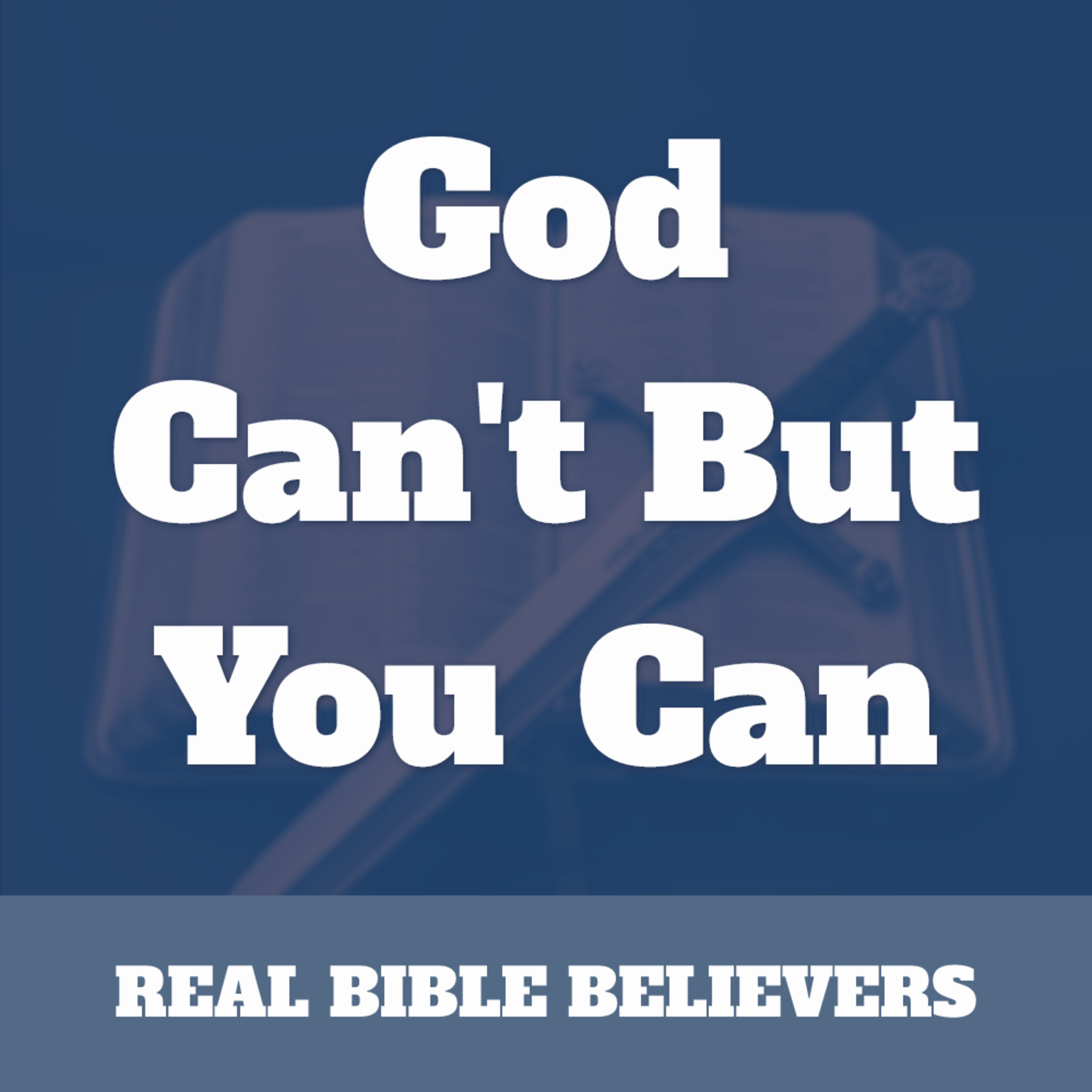 God Can't But You Can episode artwork