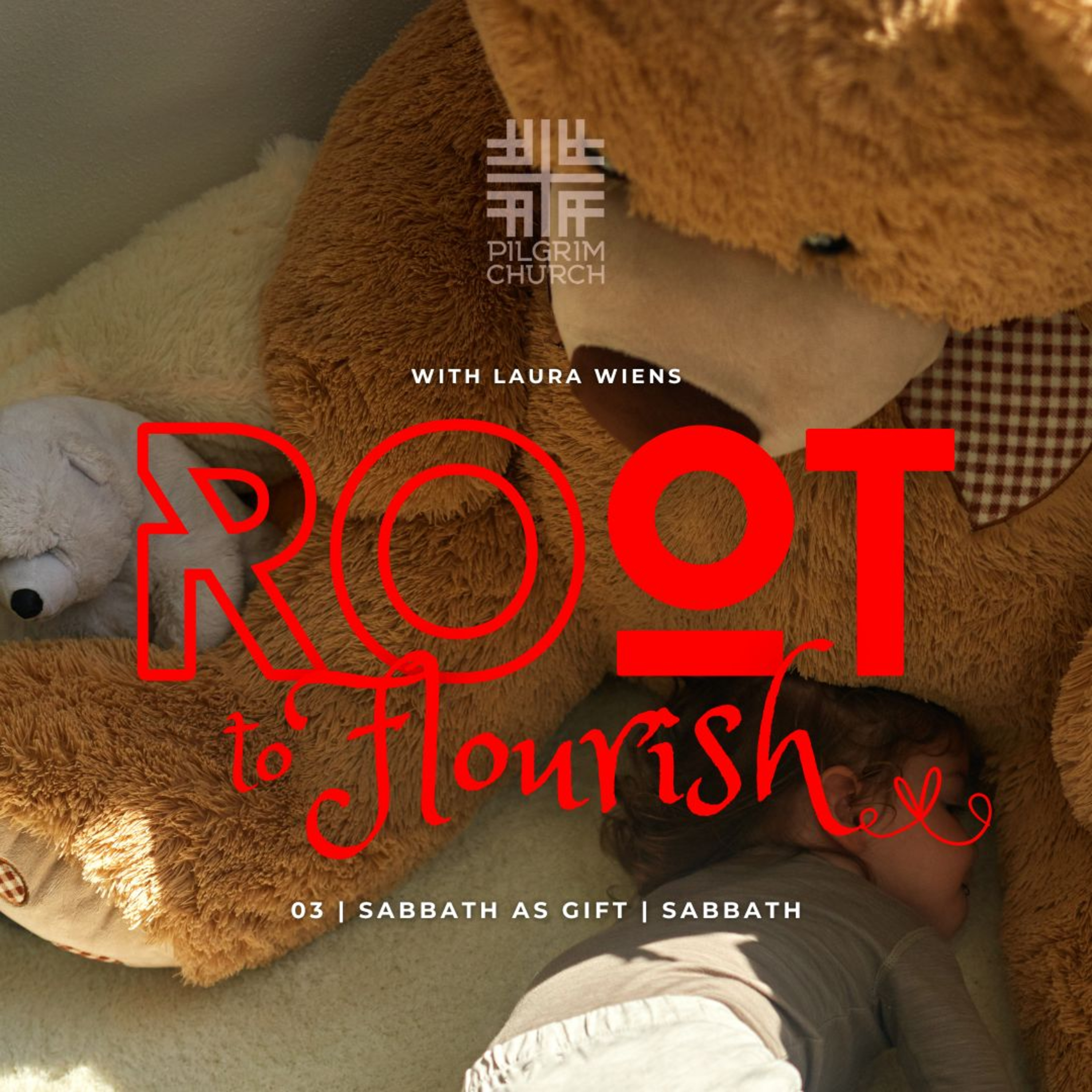 ROOT TO FLOURISH 03 - Sabbath As Gift with Rev. Laura Wiens