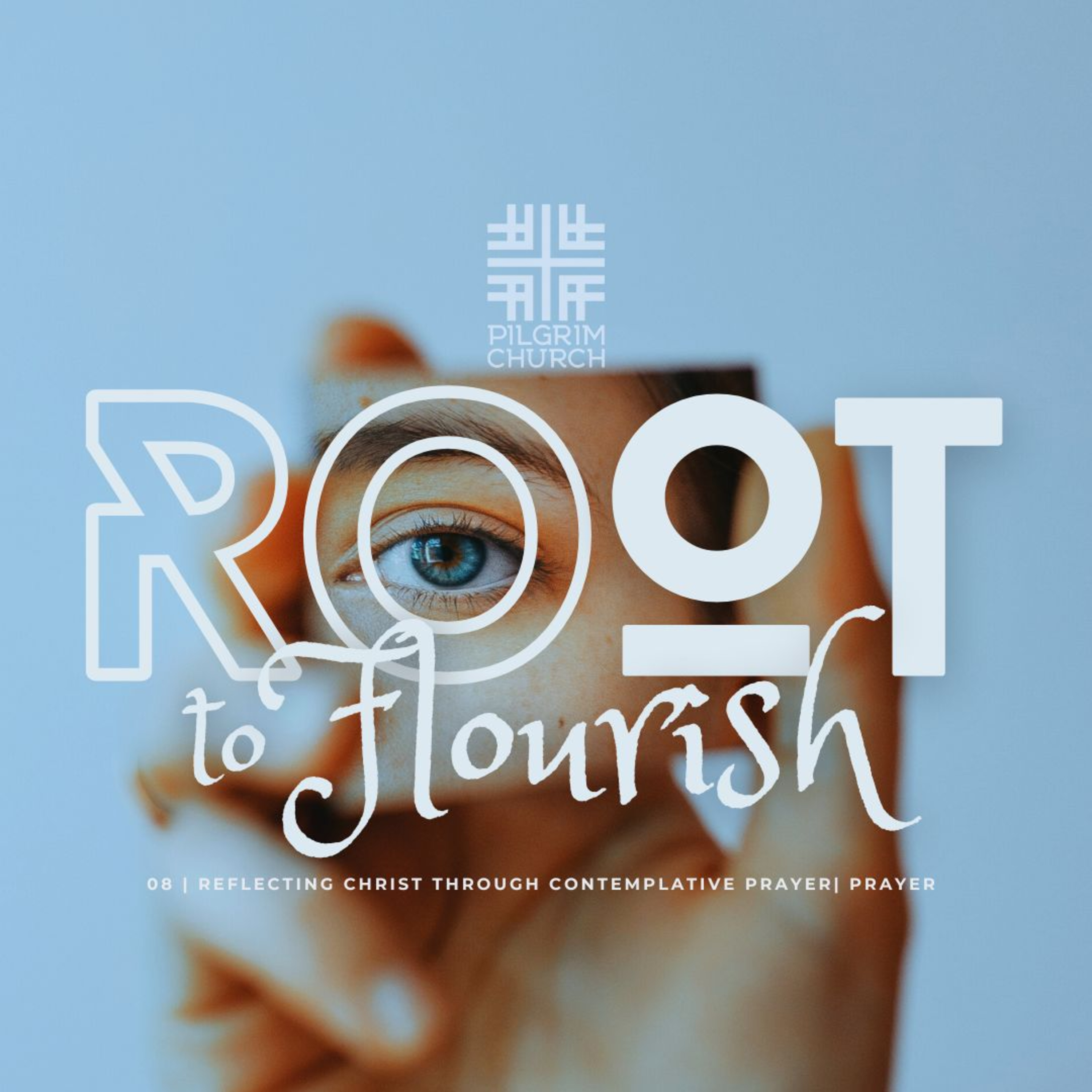 ROOT TO FLOURISH: Reflecting Christ Through Contemplative Prayer with Josh Liem | PRAYER 04