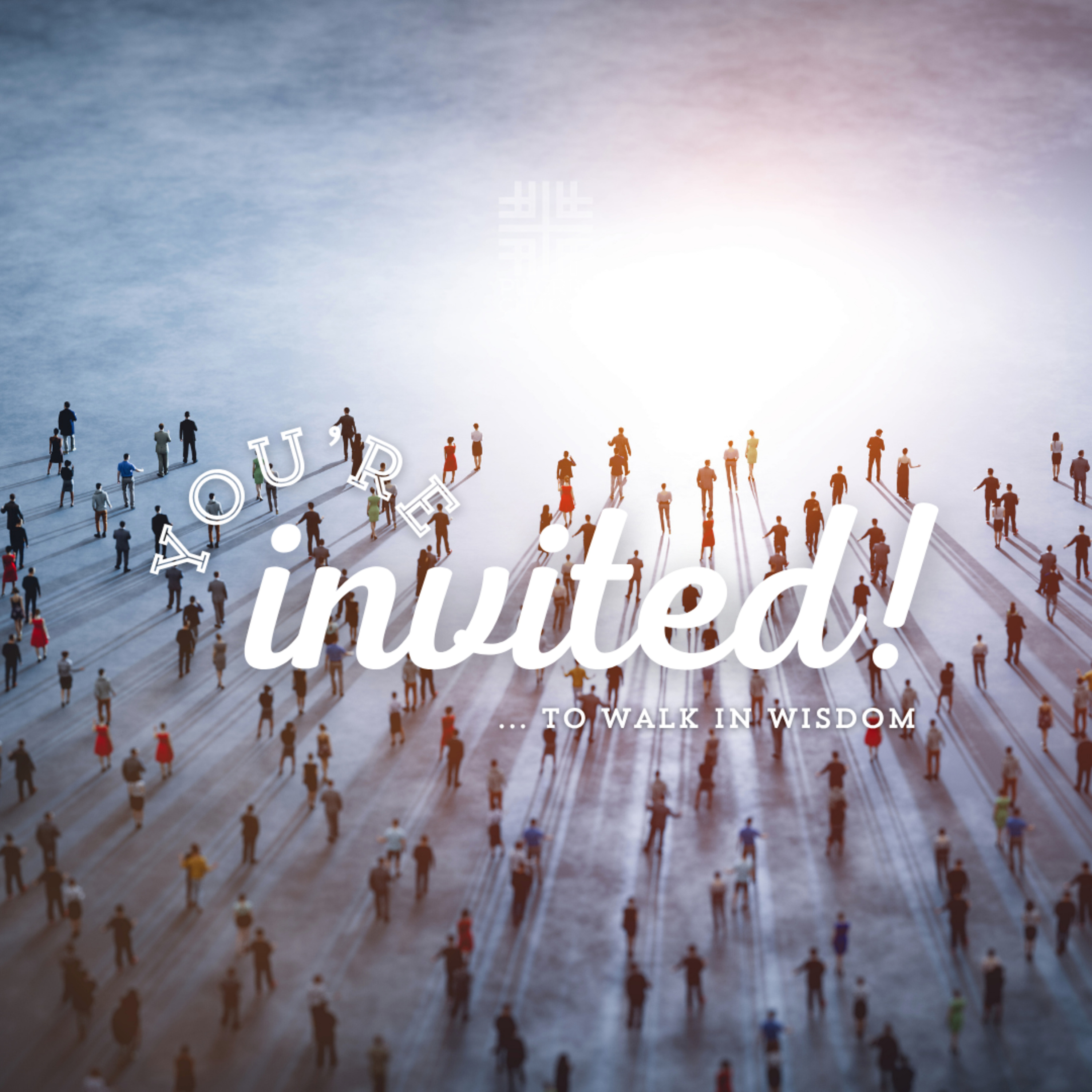 You’re Invited!..  To Walk in Wisdom with Joshua Liem episode artwork