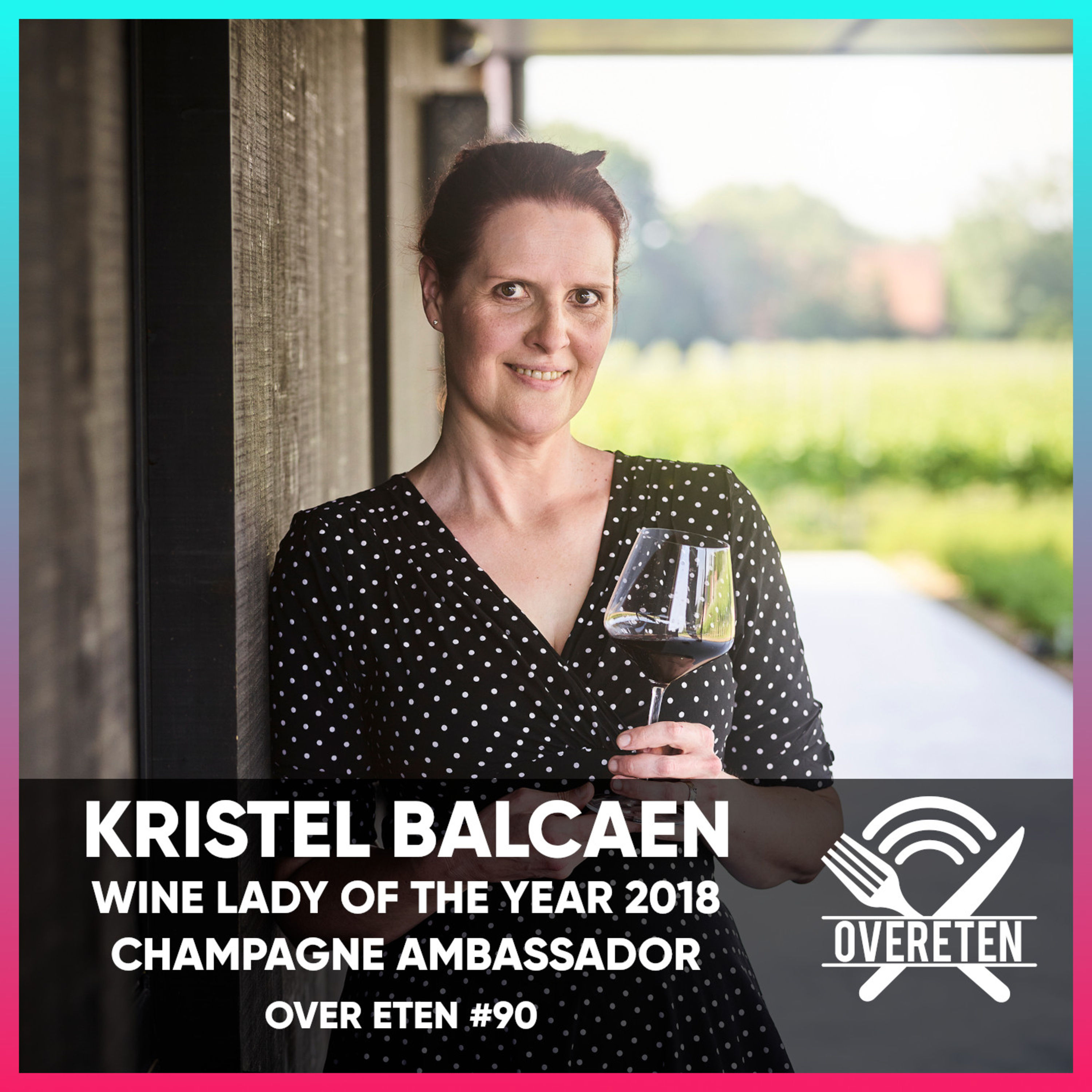 Kristel Balcaen, Champagne Ambassador en Wine Lady Of The Year 2018 - Over Eten #90 episode artwork