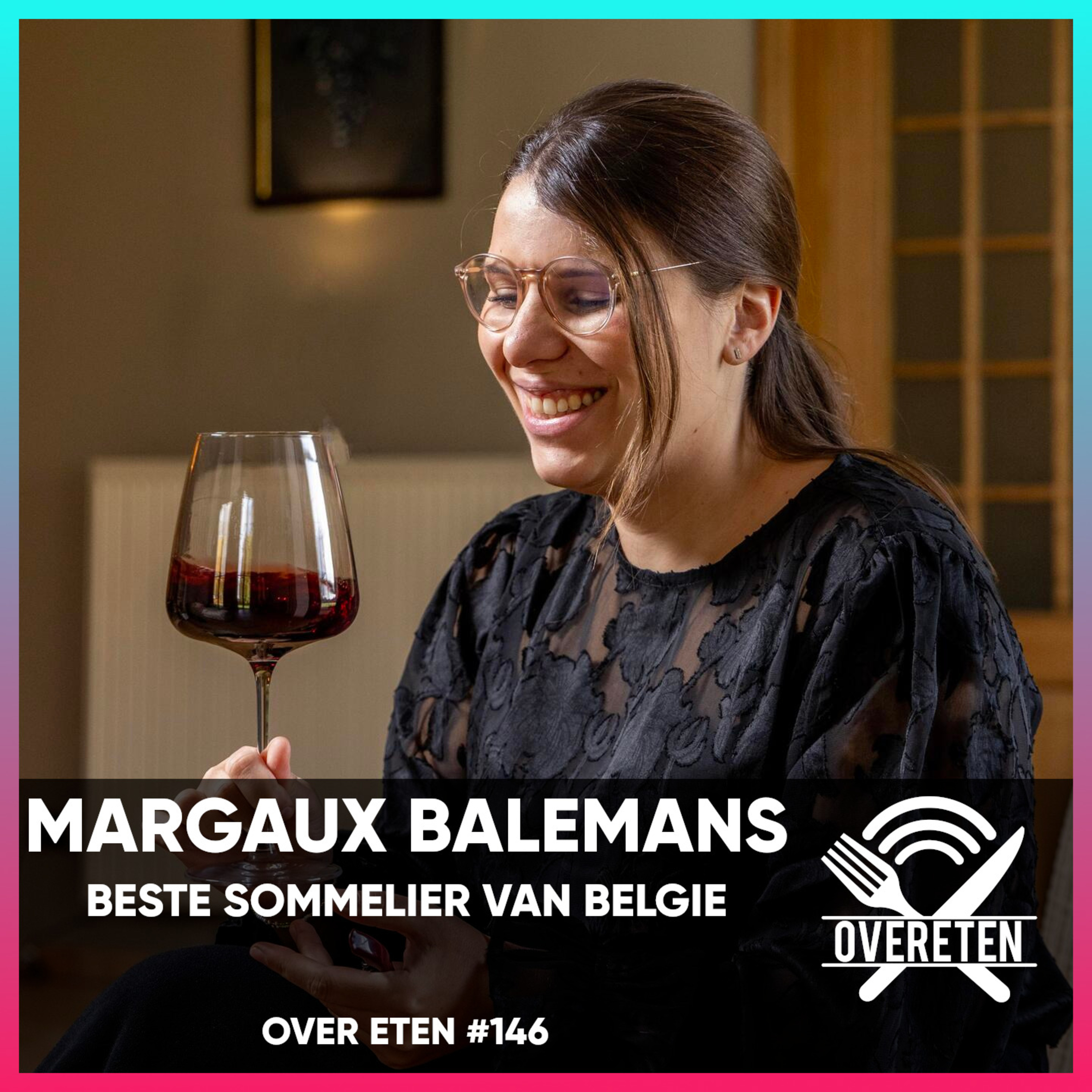 Margaux Balemans, Beste Sommelier van Belgie – Over Eten #146