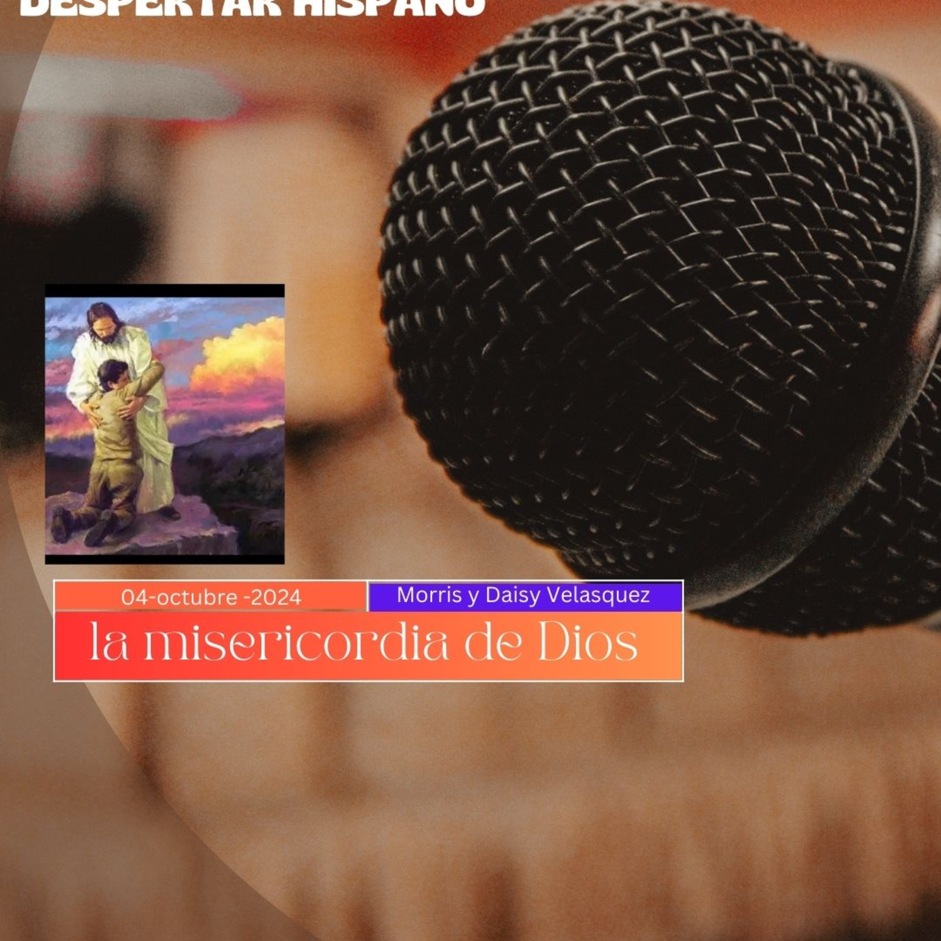 Podcasta Despertar hispano "la misericordia de Dios" 04-10-24 episode artwork