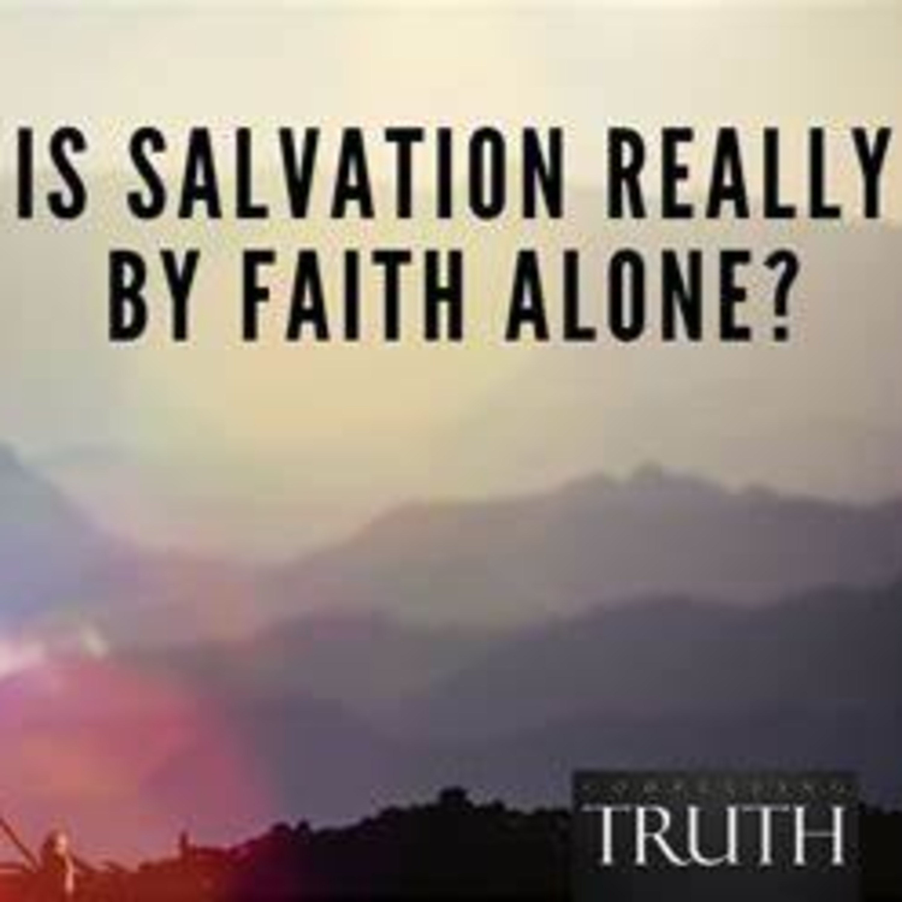Faith alone?? Part 2 episode artwork