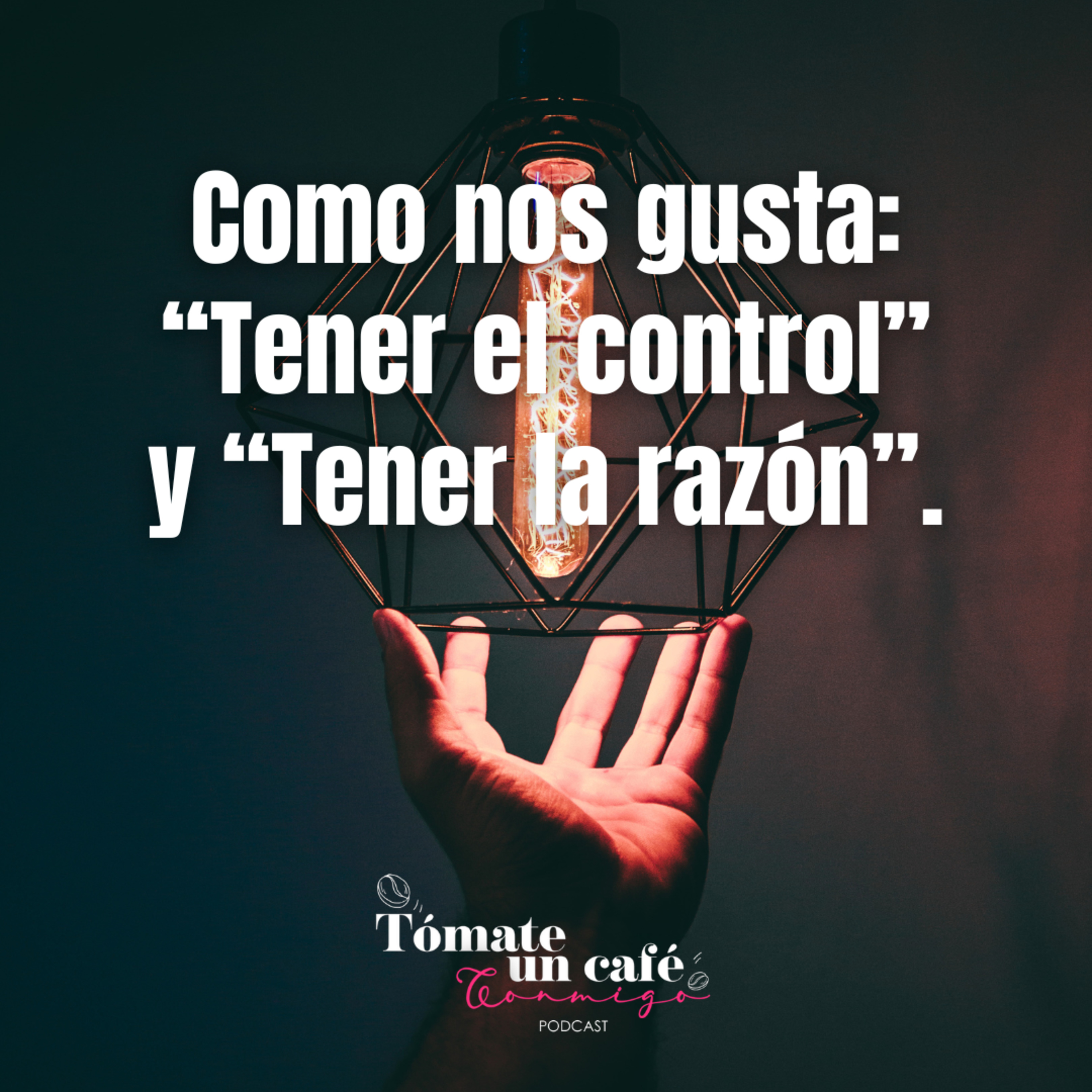 Como nos gusta “tener el control” y “tener la razón”. episode artwork