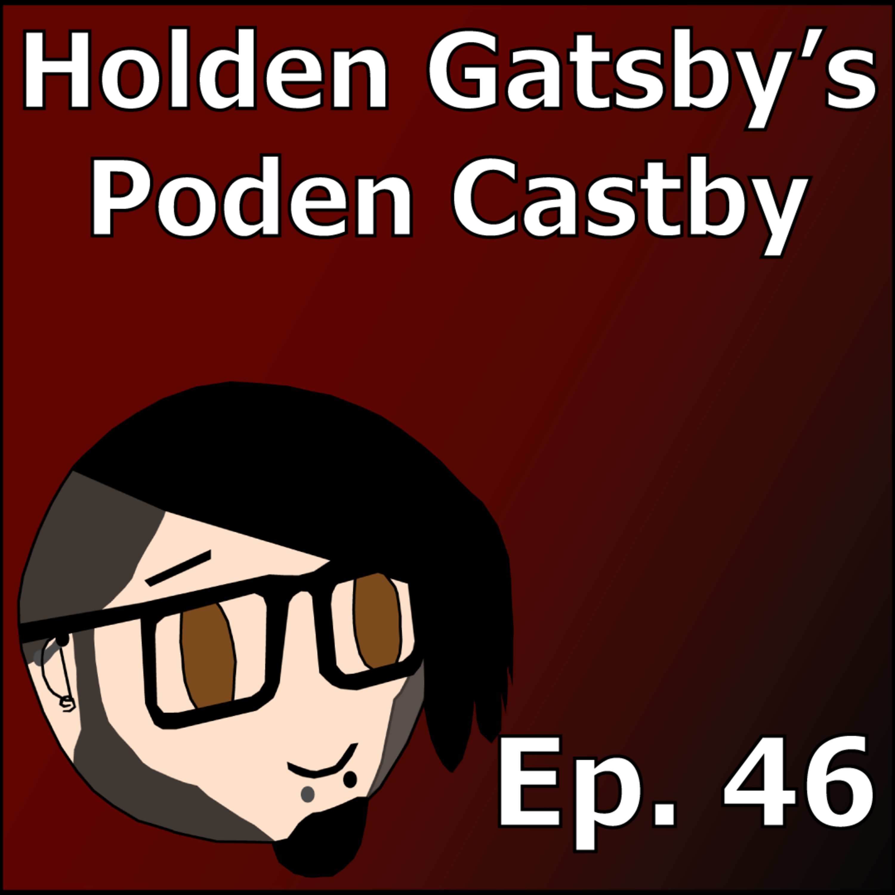I'm In Hell With My Wife & Her Best Friend | Holden Gatsby's Poden Castby: Episode 46 episode artwork