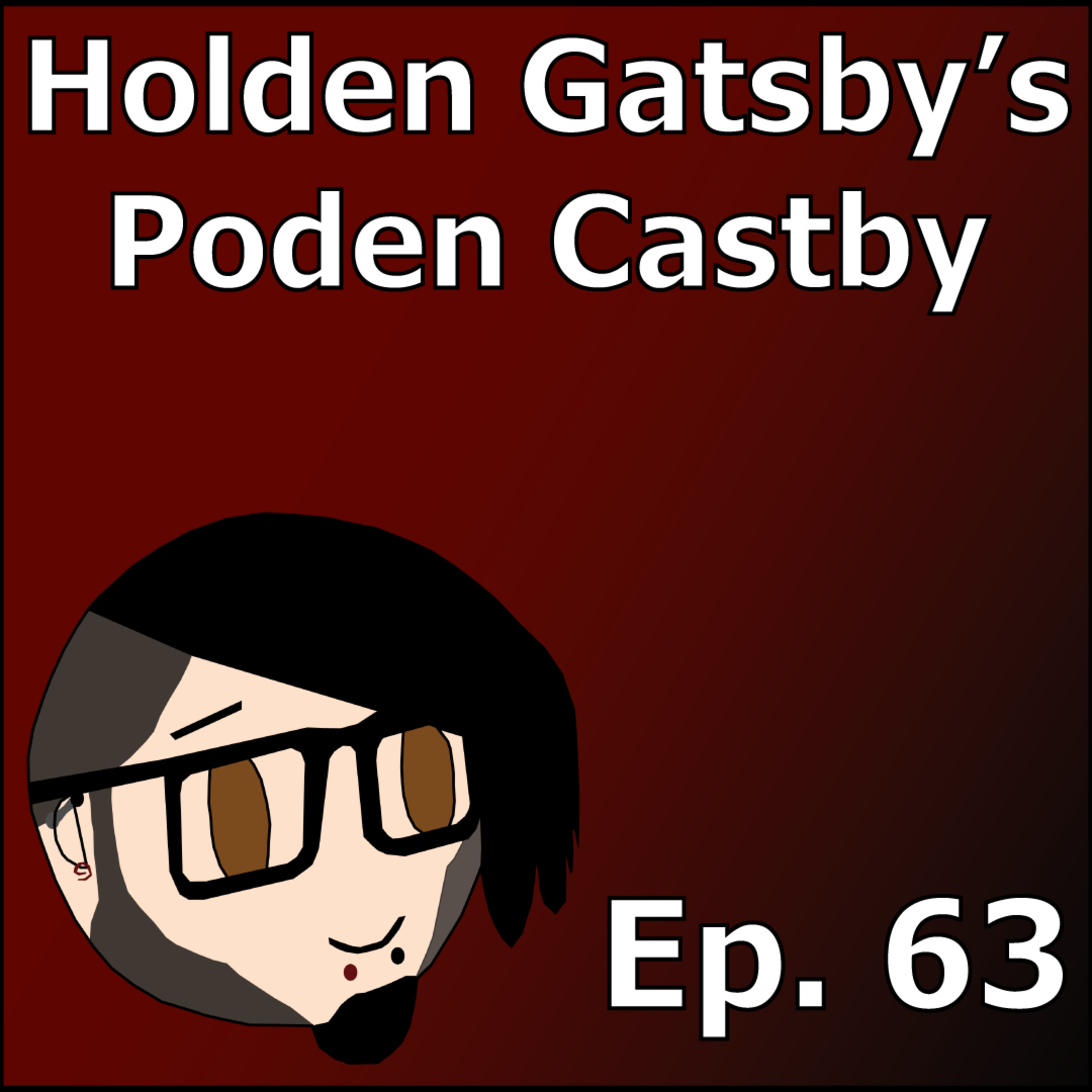 Audacity Used To Be Cool | Holden Gatsby's Poden Castby: Episode 63 episode artwork