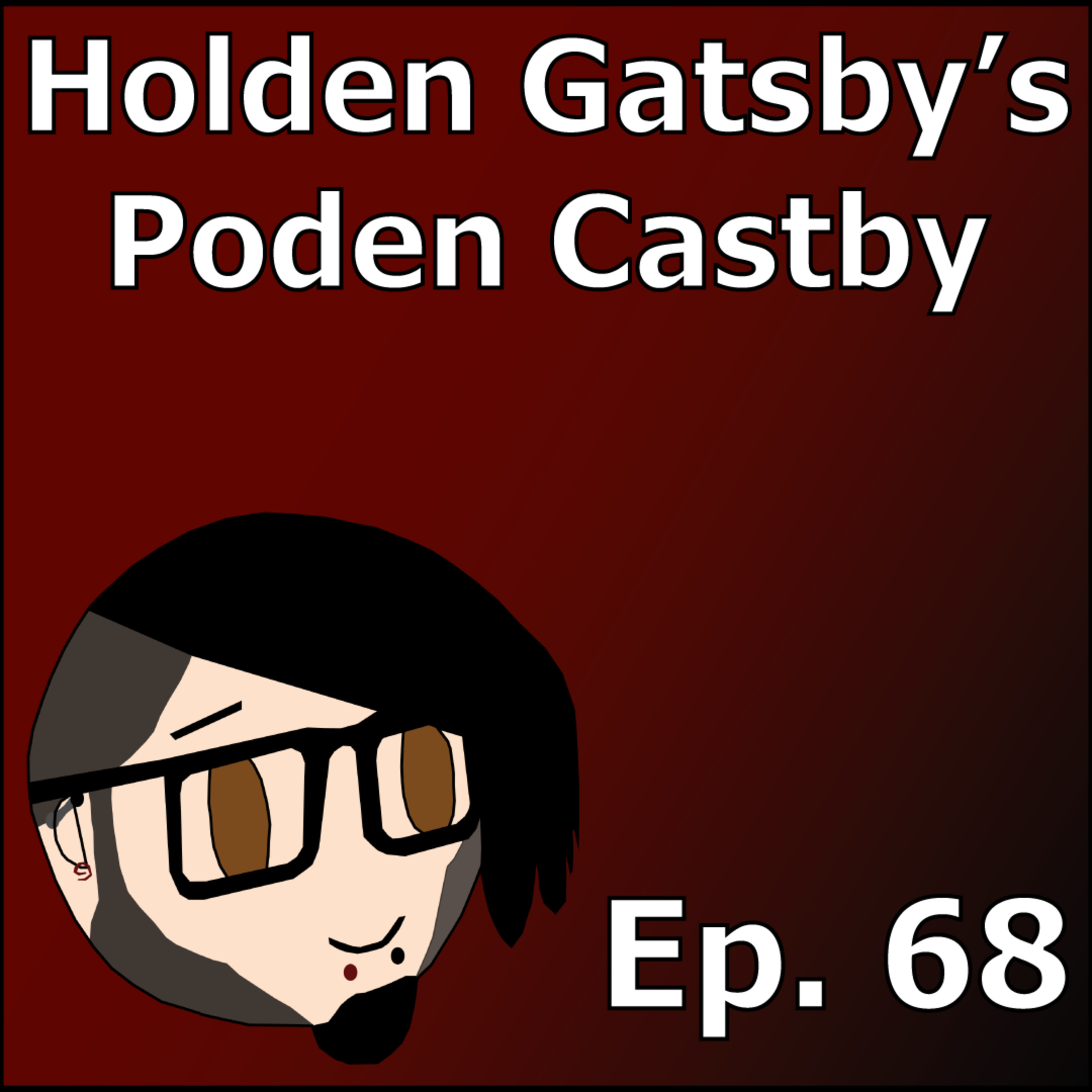 The Moon Made Me Sick | Holden Gatsby's Poden Castby: Episode 68 episode artwork