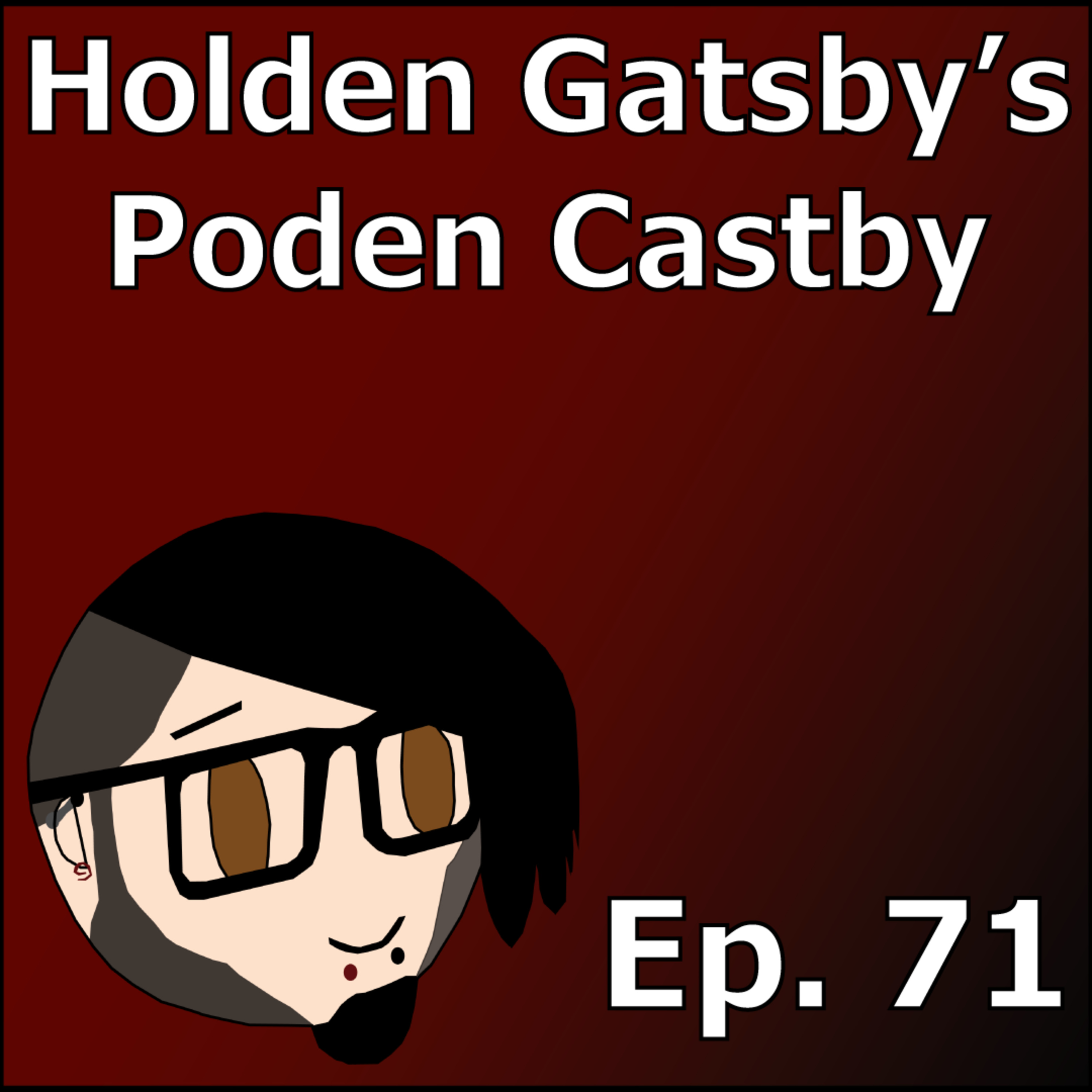 I'm Too Tired And Too Hot For This | Holden Gatsby's Poden Castby: Episode 71 episode artwork